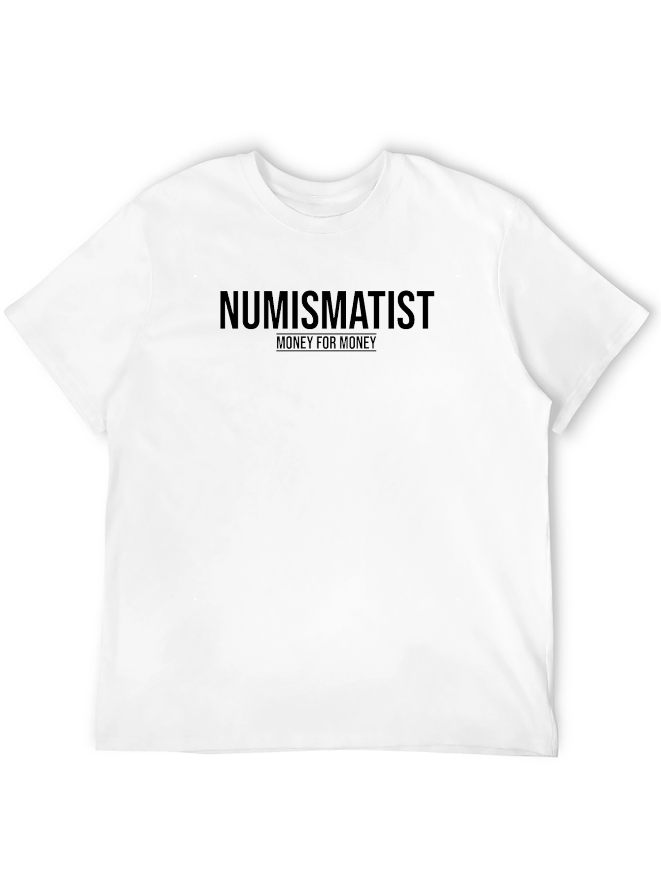 Numismatist Money for Money Black T-Shirt