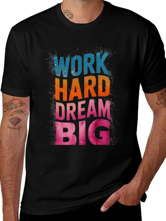 Work Hard Dream Big Graphic Tee - Motivational Shirt