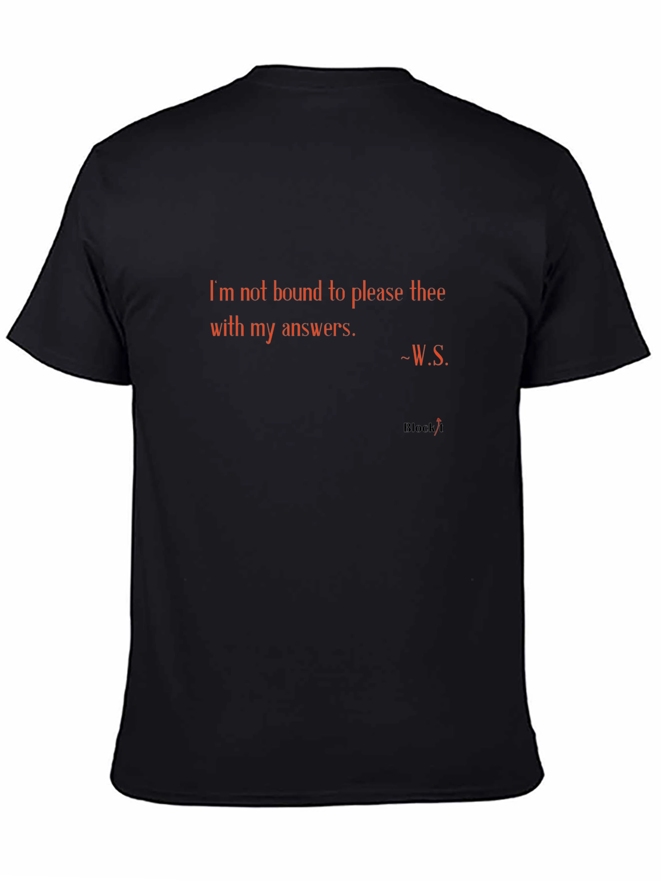 Shakespeare Quote Tee - Im Not Bound