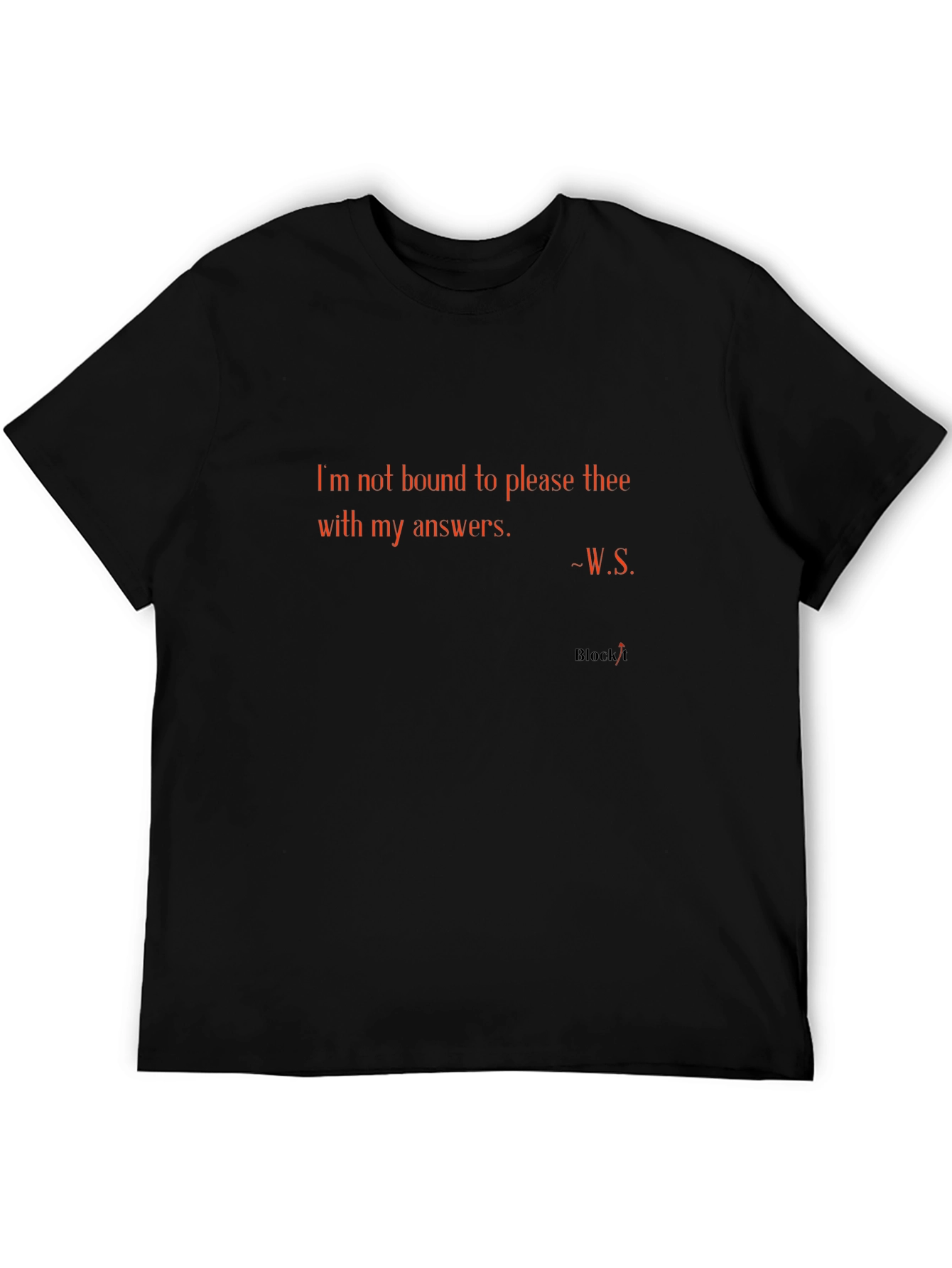 Shakespeare Quote Tee - Im Not Bound