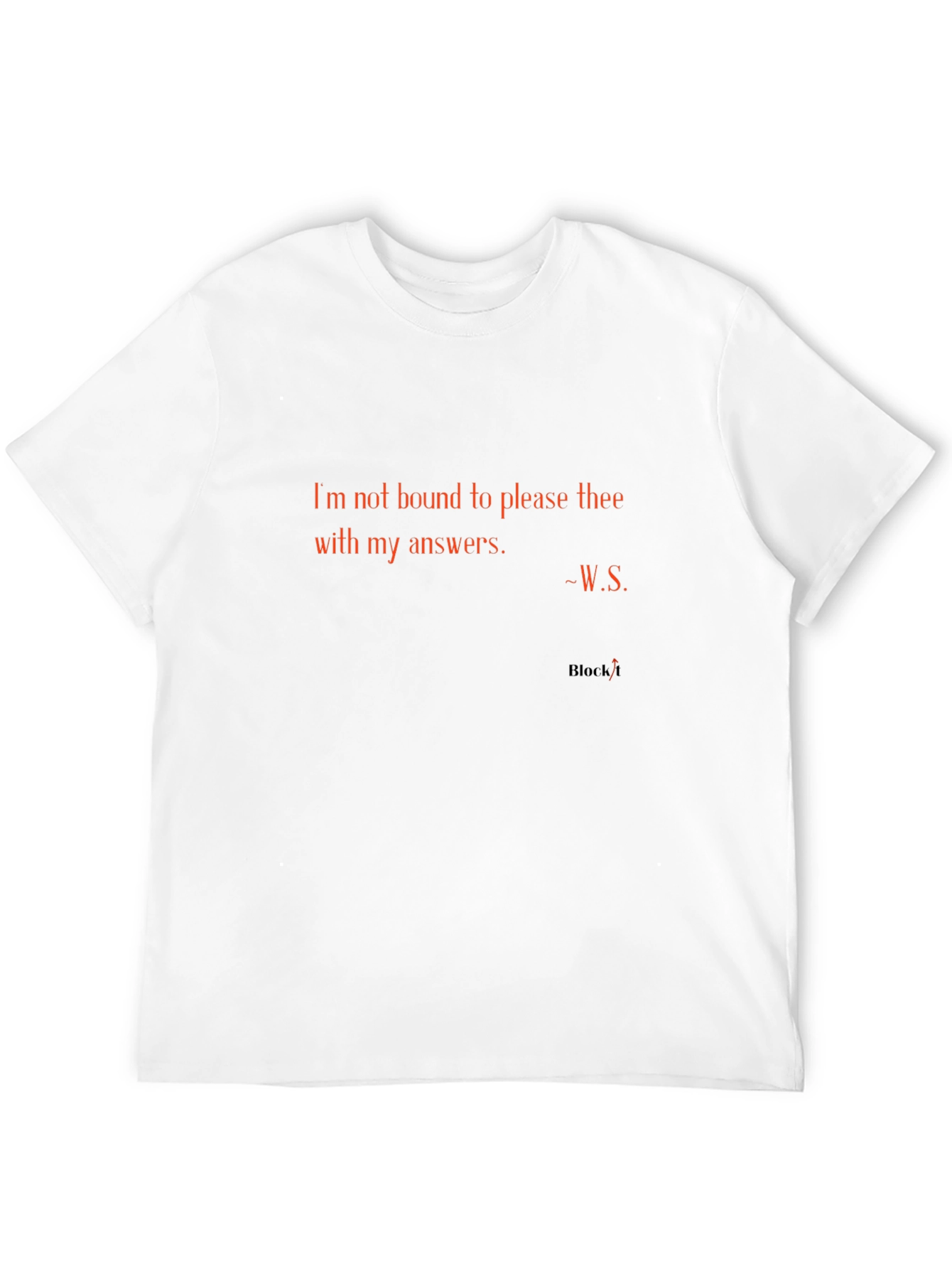 Shakespeare Quote Tee - Im Not Bound
