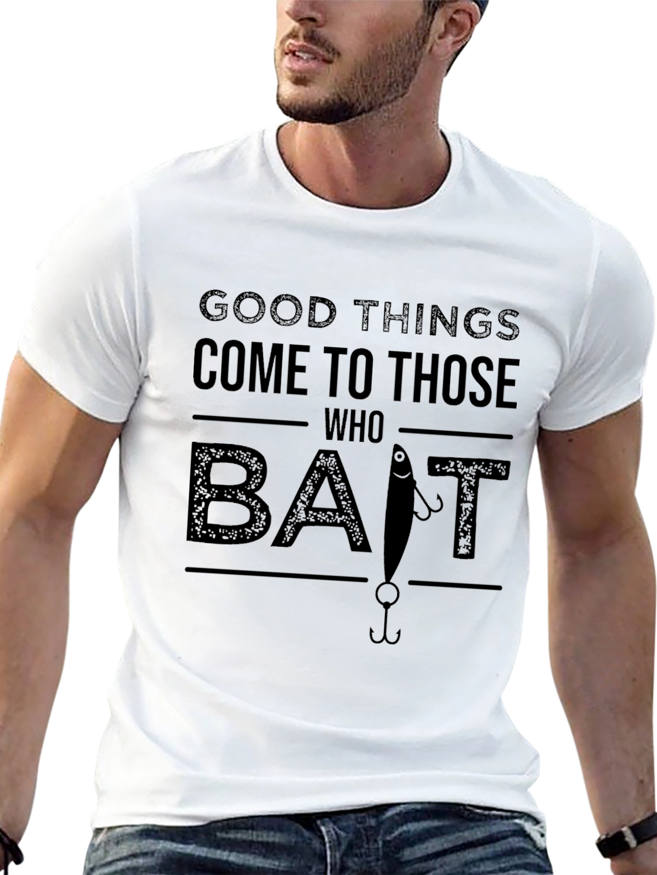 Good Things Come to Those Who Bait Fishing T-Shirt