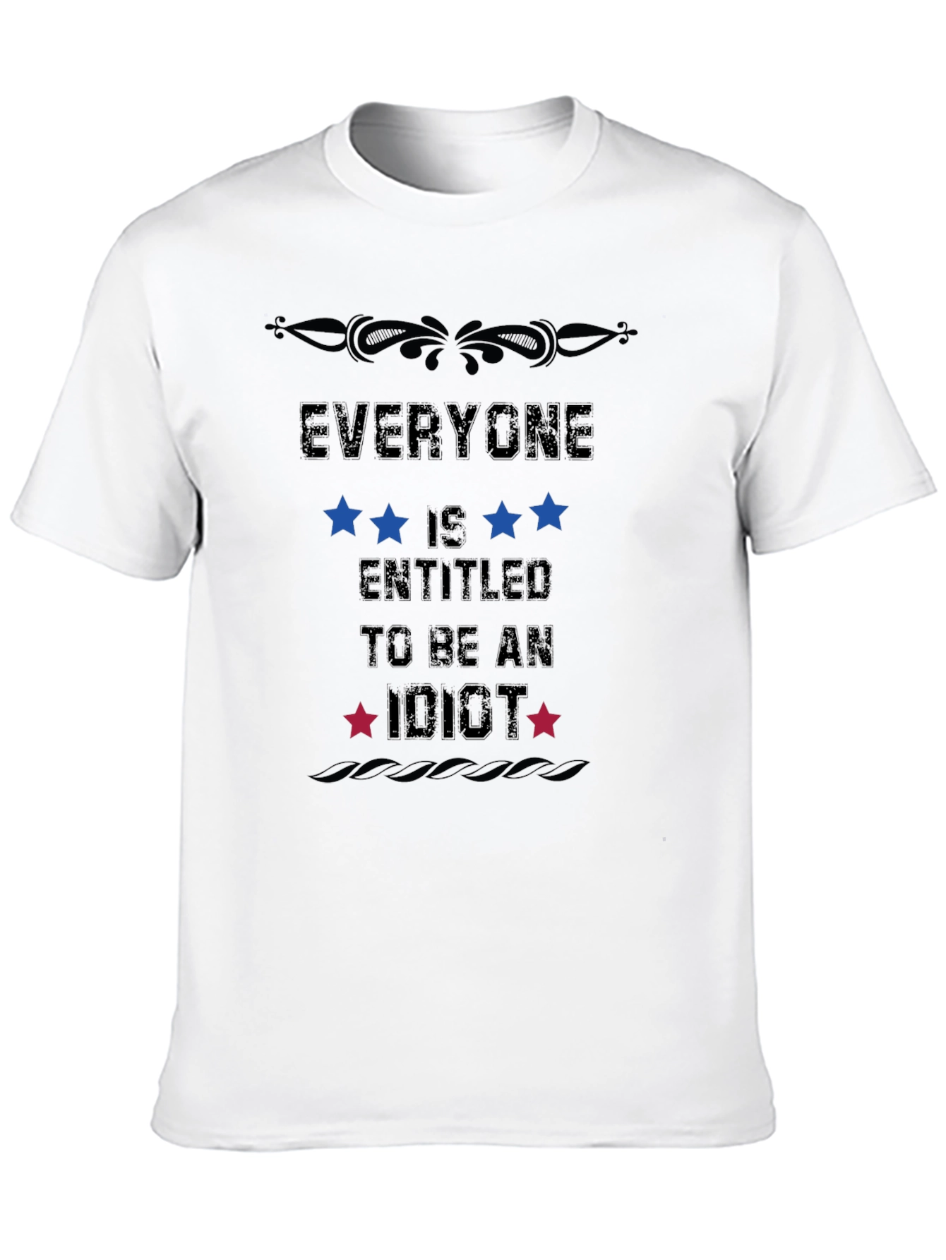 Everyone Is Entitled To Be An Idiot T-Shirt