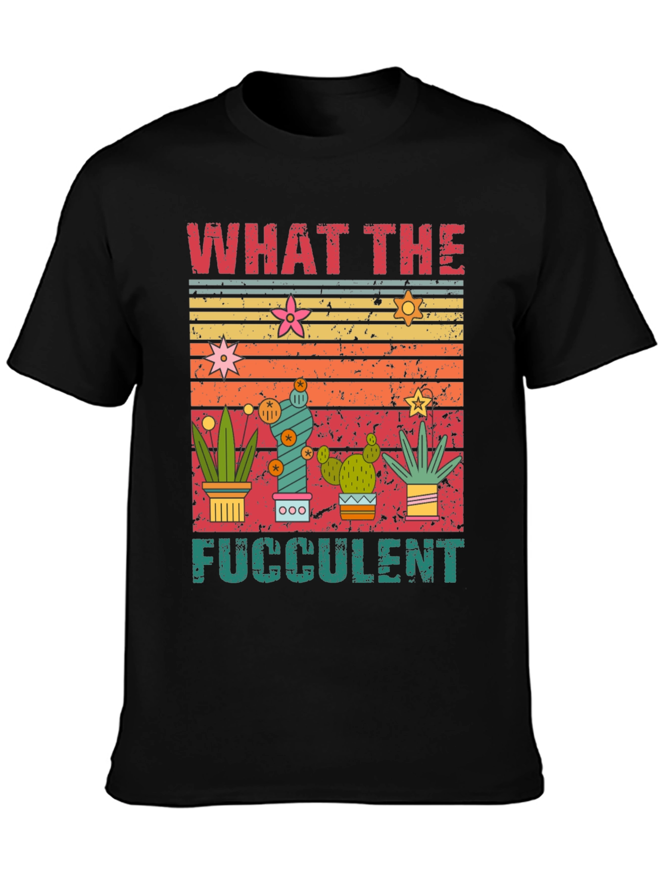 What the Fucculent T-Shirt