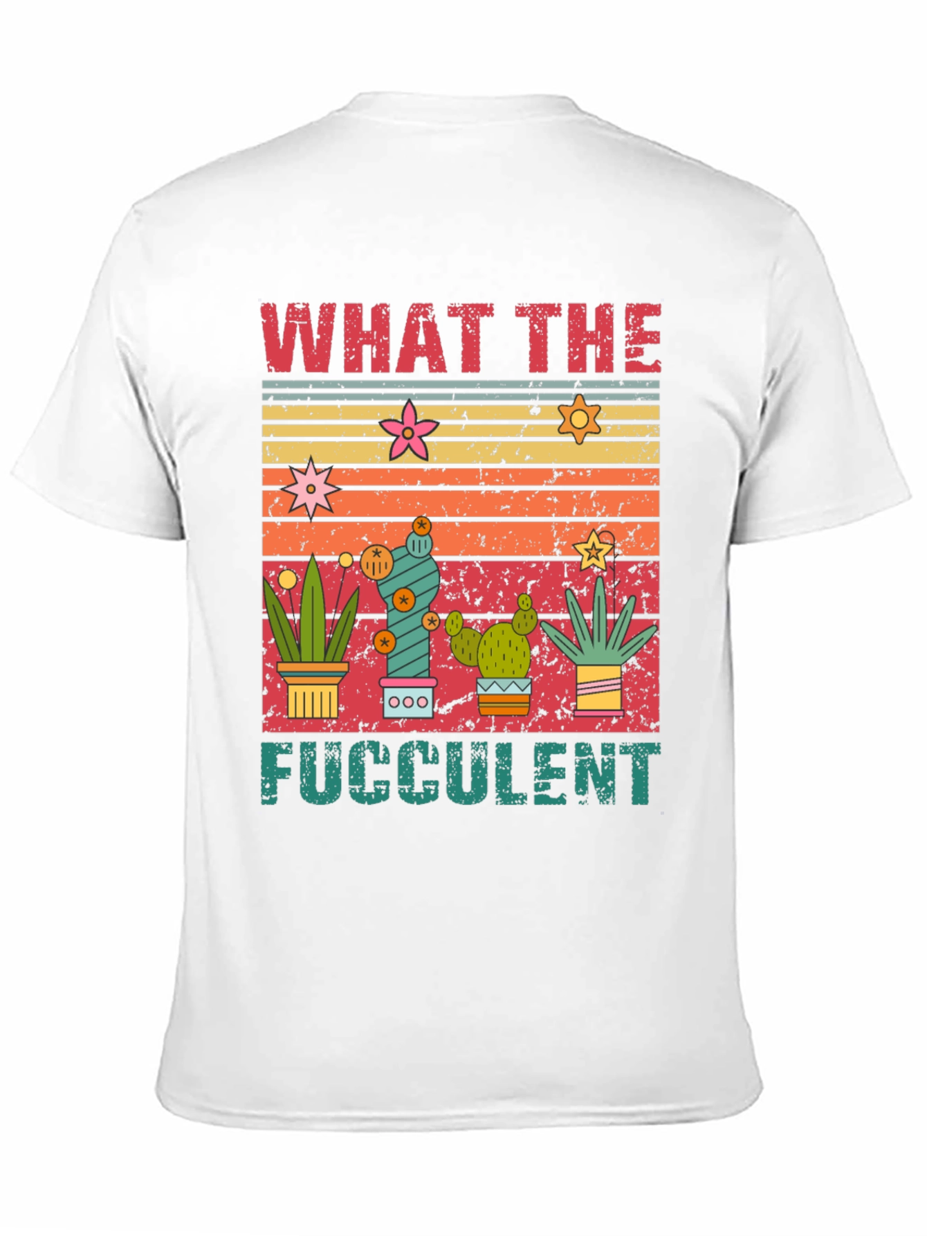 What the Fucculent T-Shirt