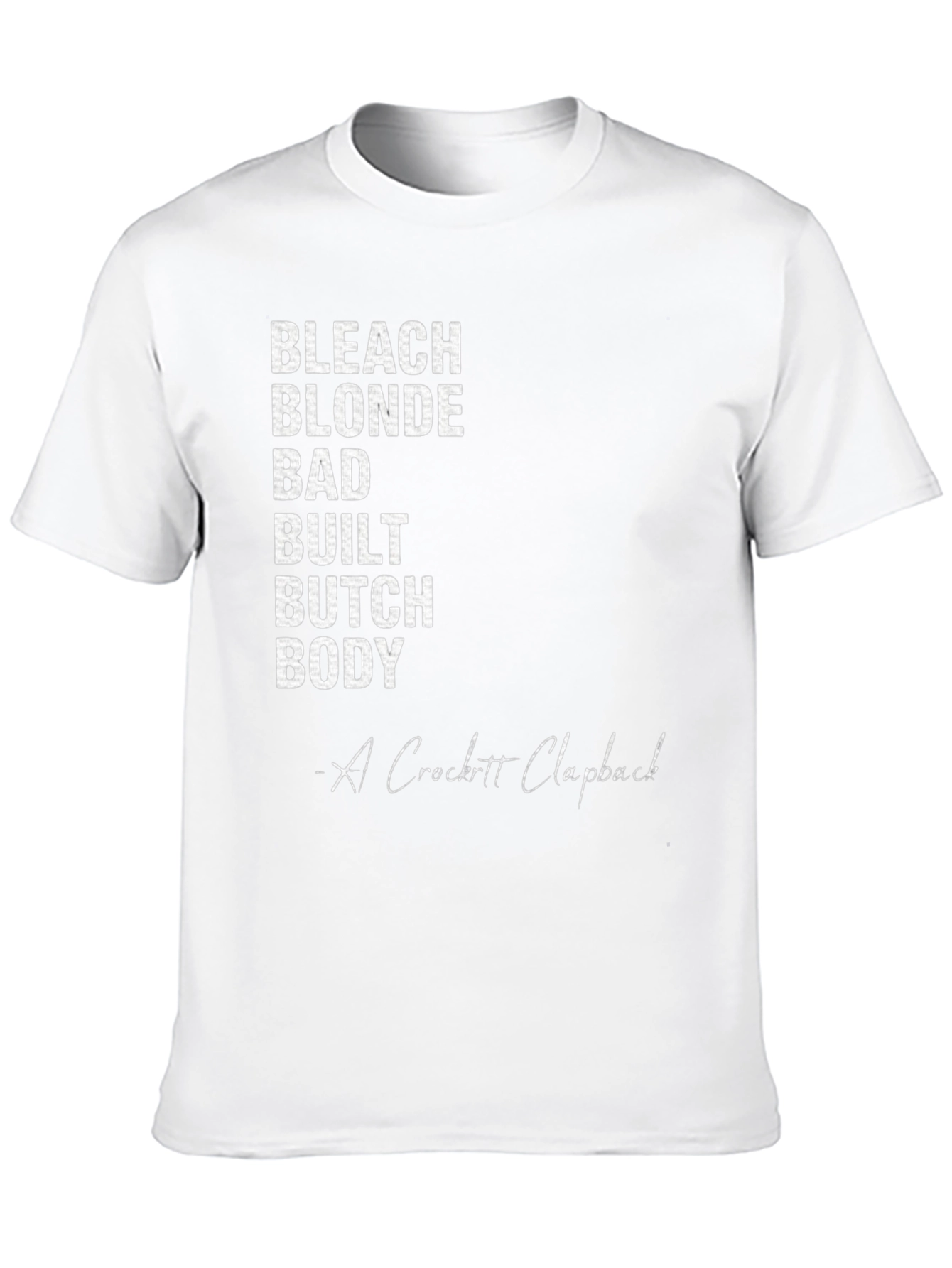 Bleach Blonde Bad Built Butch Body T-Shirt