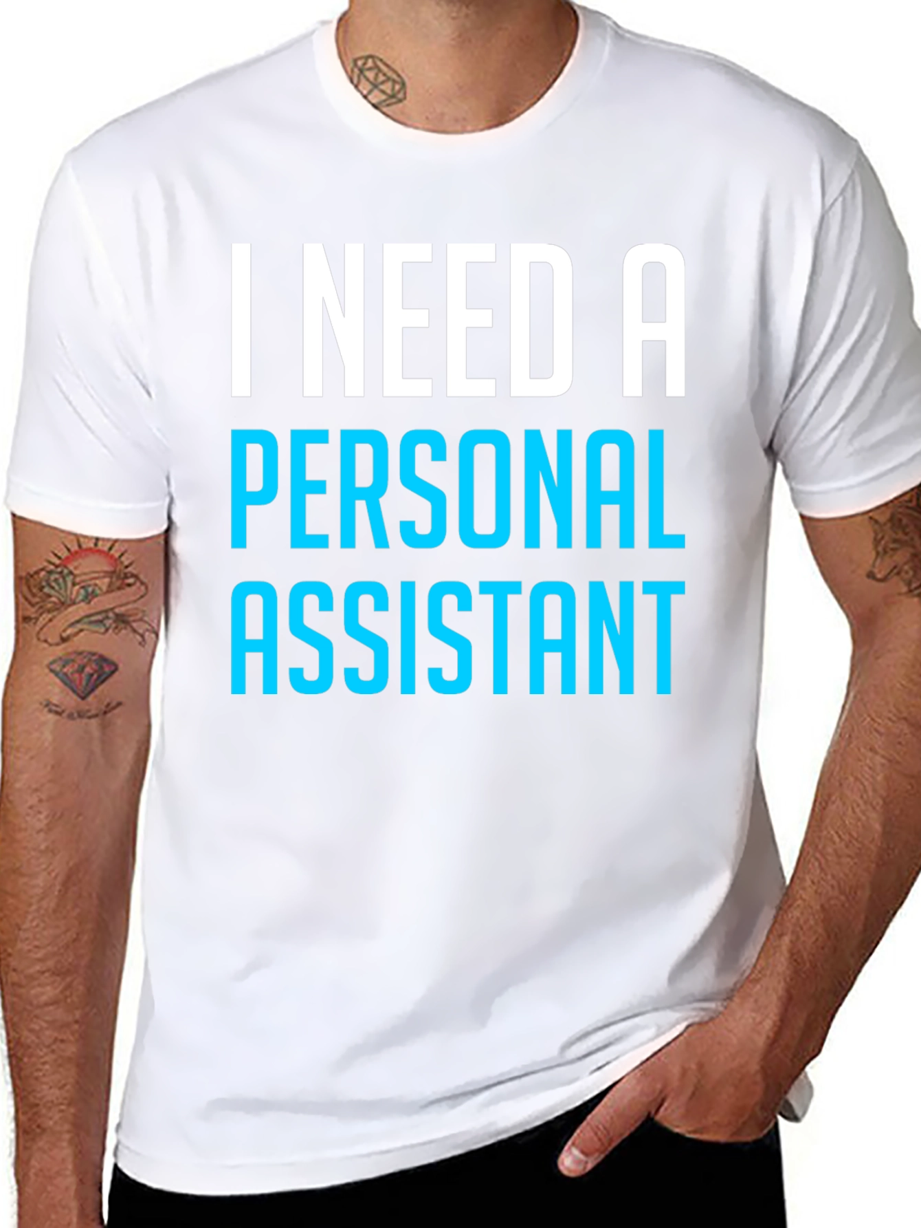I Need A Personal Assistant Black T-Shirt