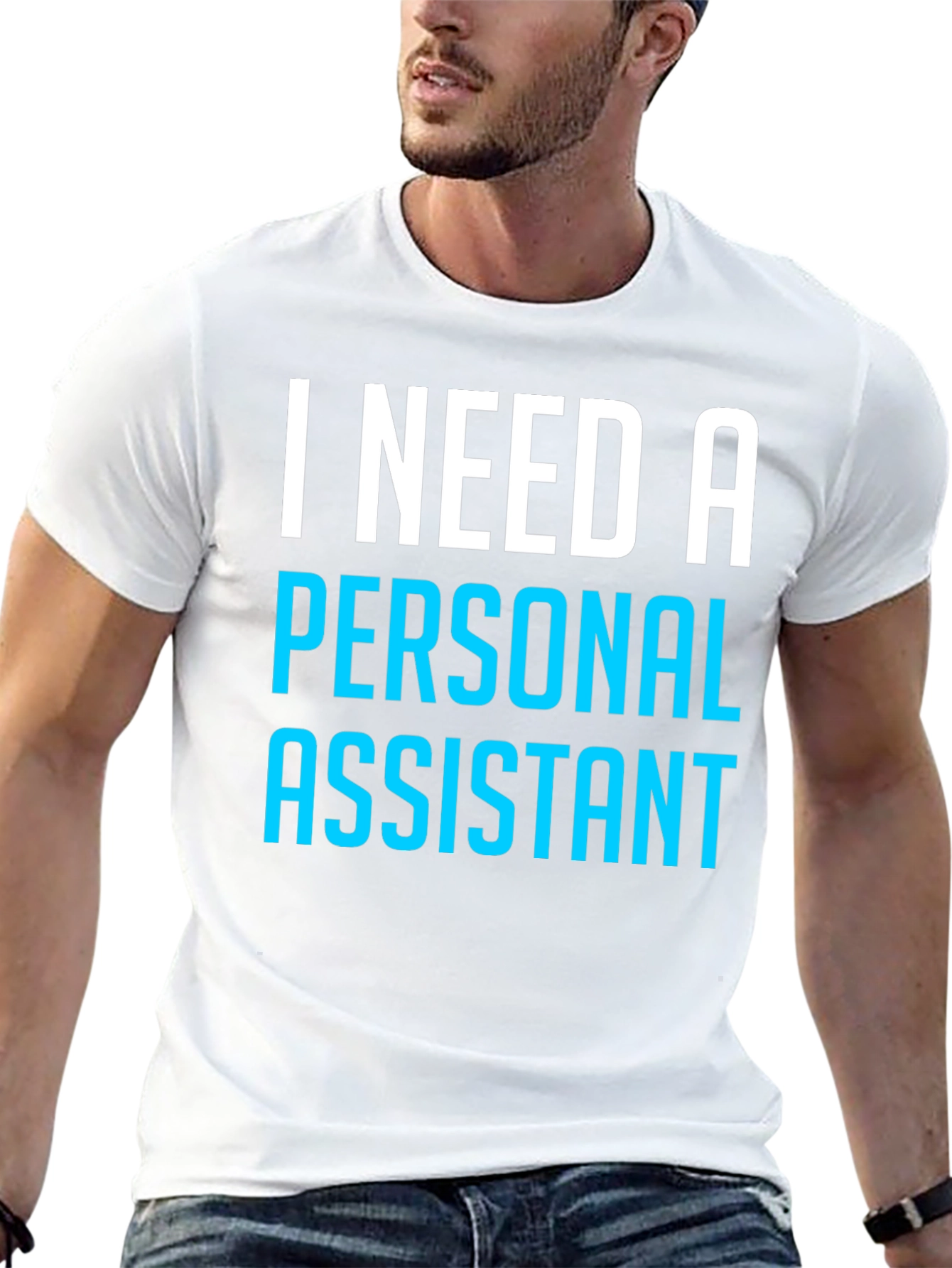 I Need A Personal Assistant Black T-Shirt