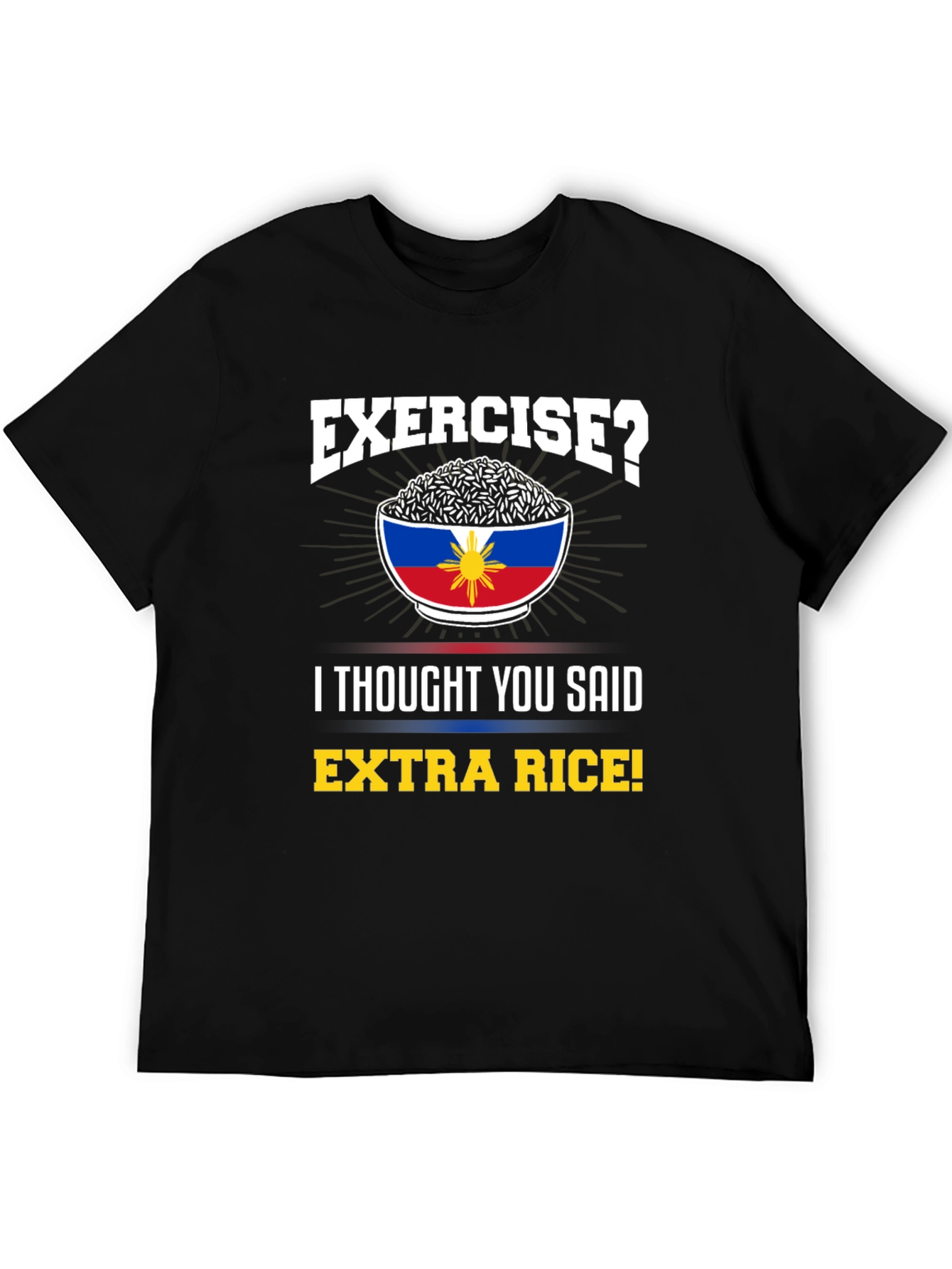 Exercise? Extra Rice! Novelty Graphic T-Shirt