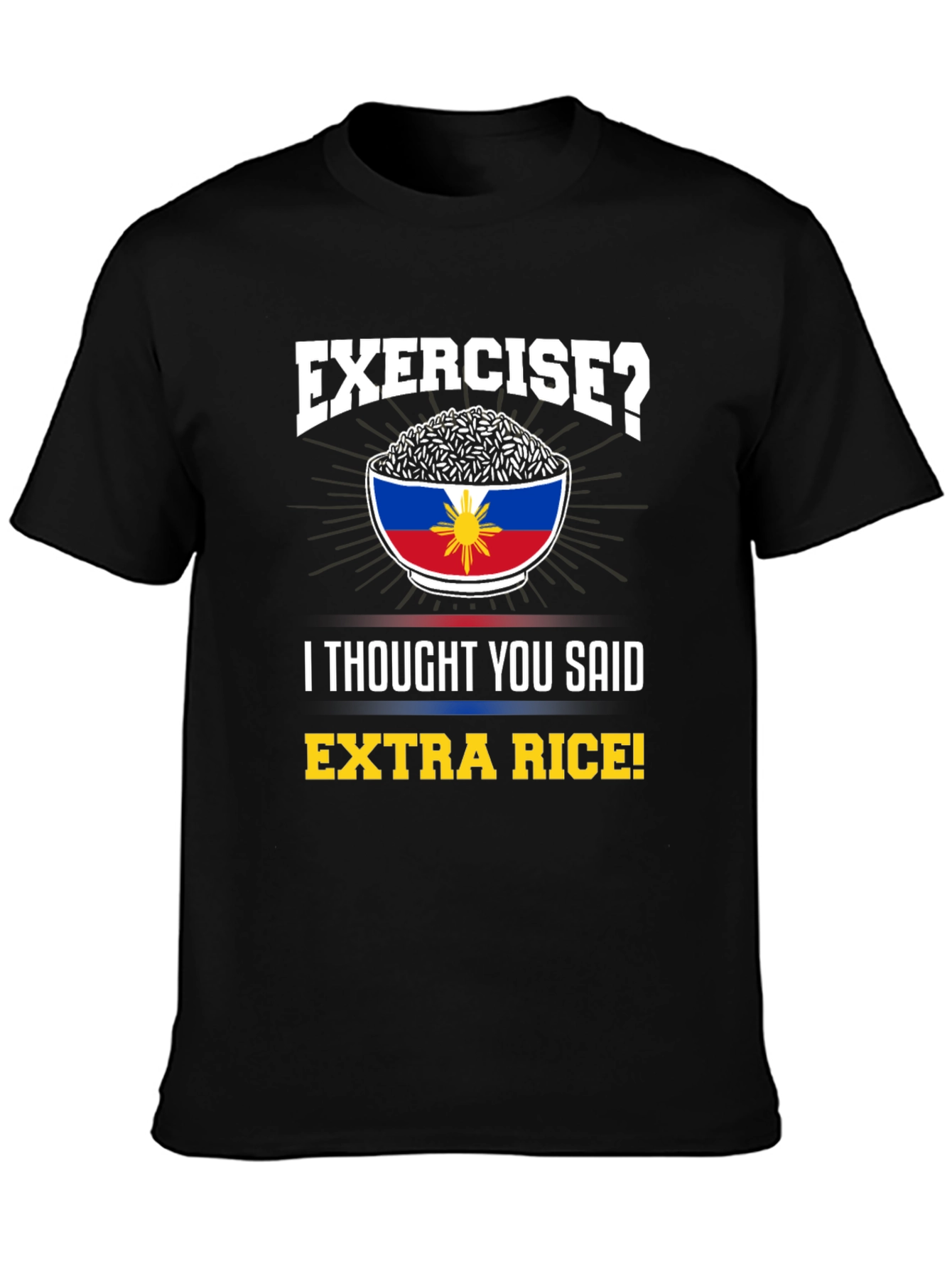 Exercise? Extra Rice! Novelty Graphic T-Shirt