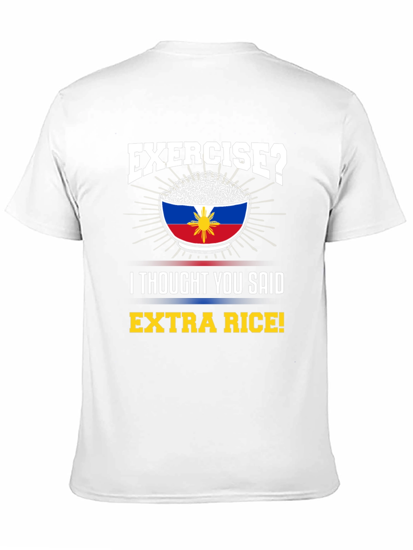 Exercise? Extra Rice! Novelty Graphic T-Shirt