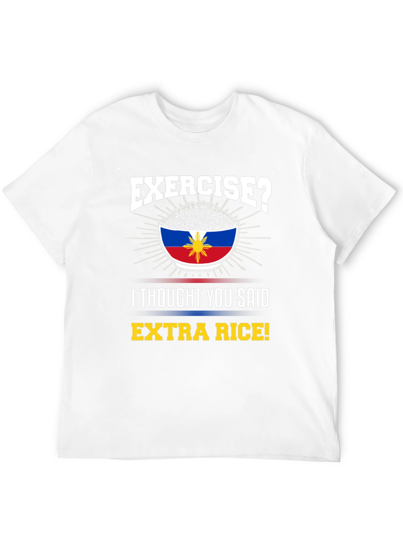 Exercise? Extra Rice! Novelty Graphic T-Shirt