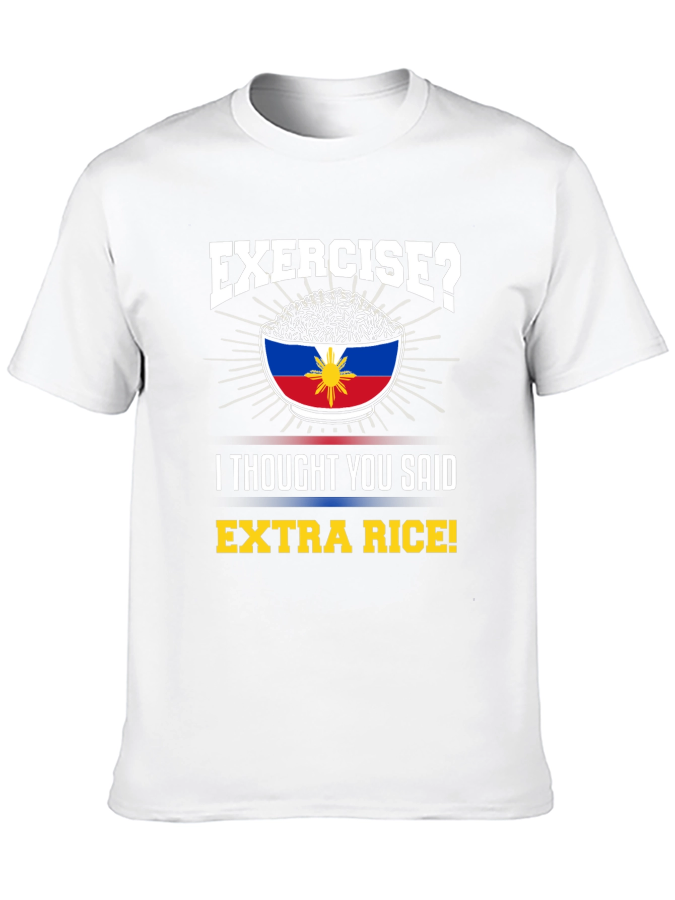 Exercise? Extra Rice! Novelty Graphic T-Shirt