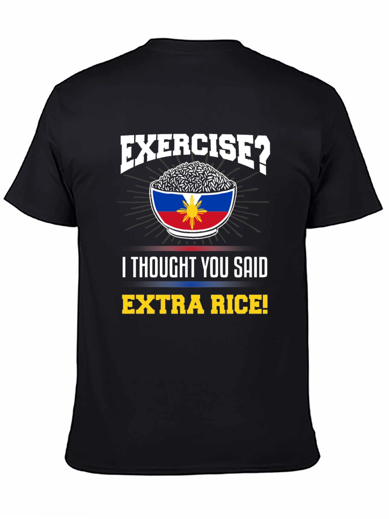 Exercise? Extra Rice! Novelty Graphic T-Shirt