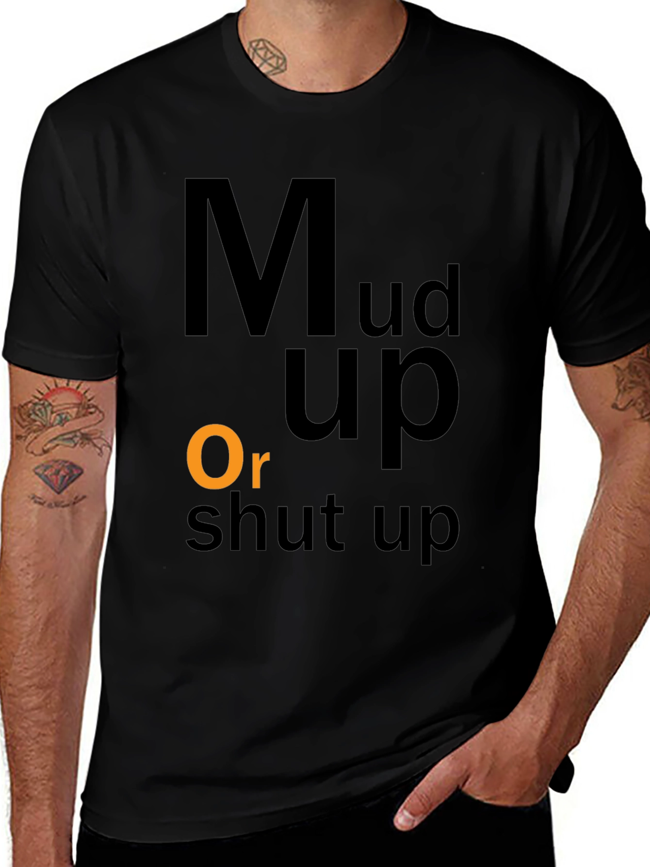 Mud Up Or Shut Up Black Graphic T-Shirt