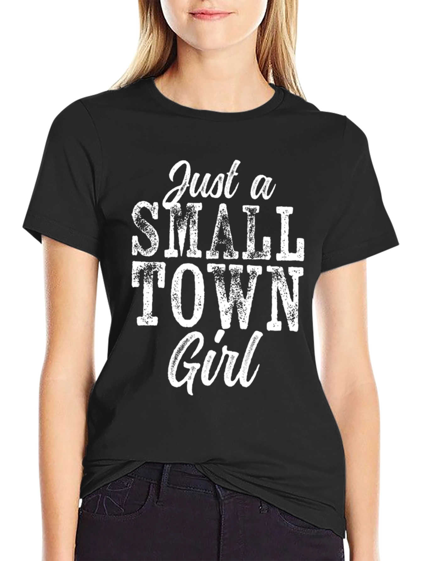 Just A Small Town Girl - Graphic T-Shirt