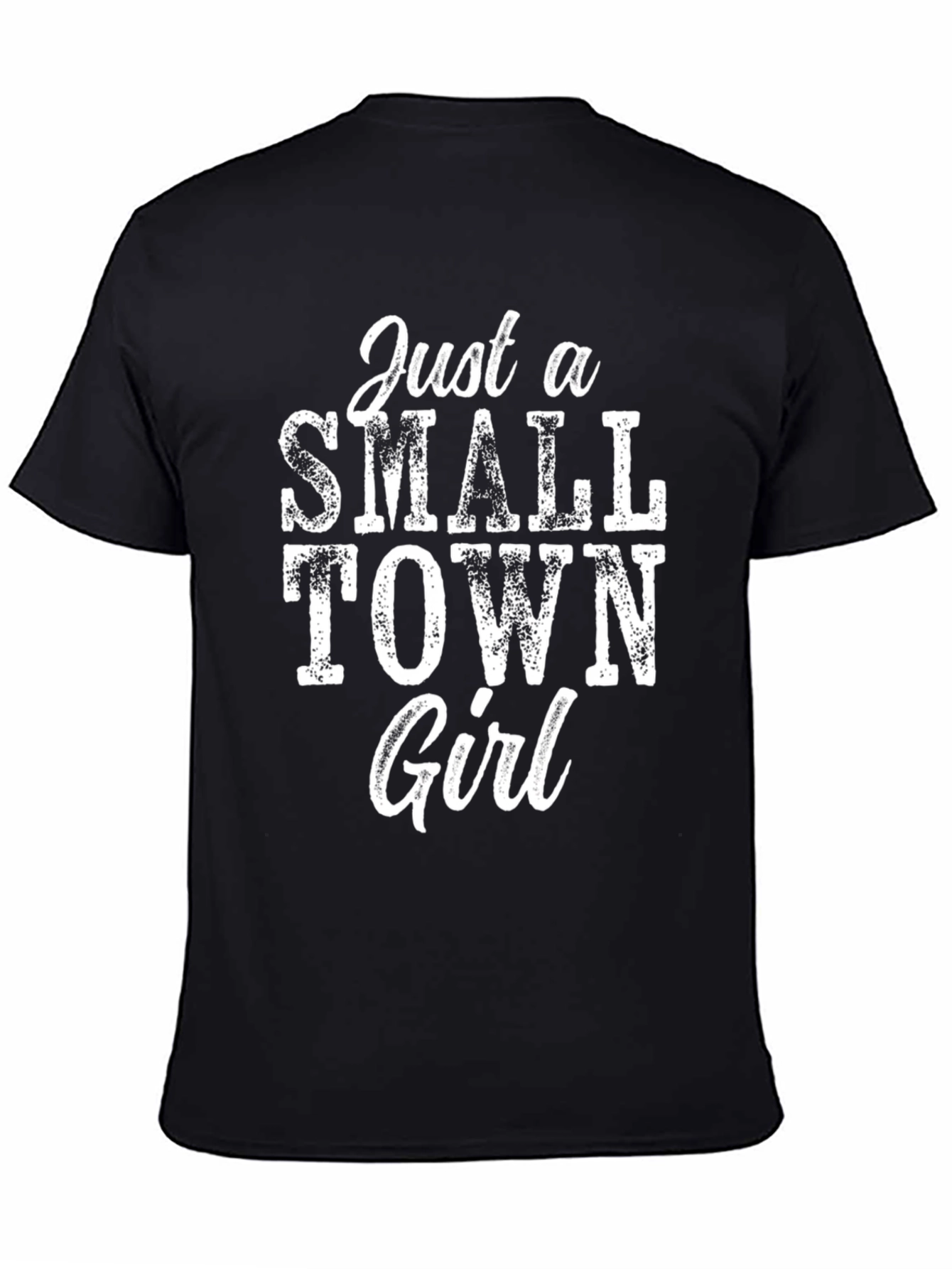 Just A Small Town Girl - Graphic T-Shirt
