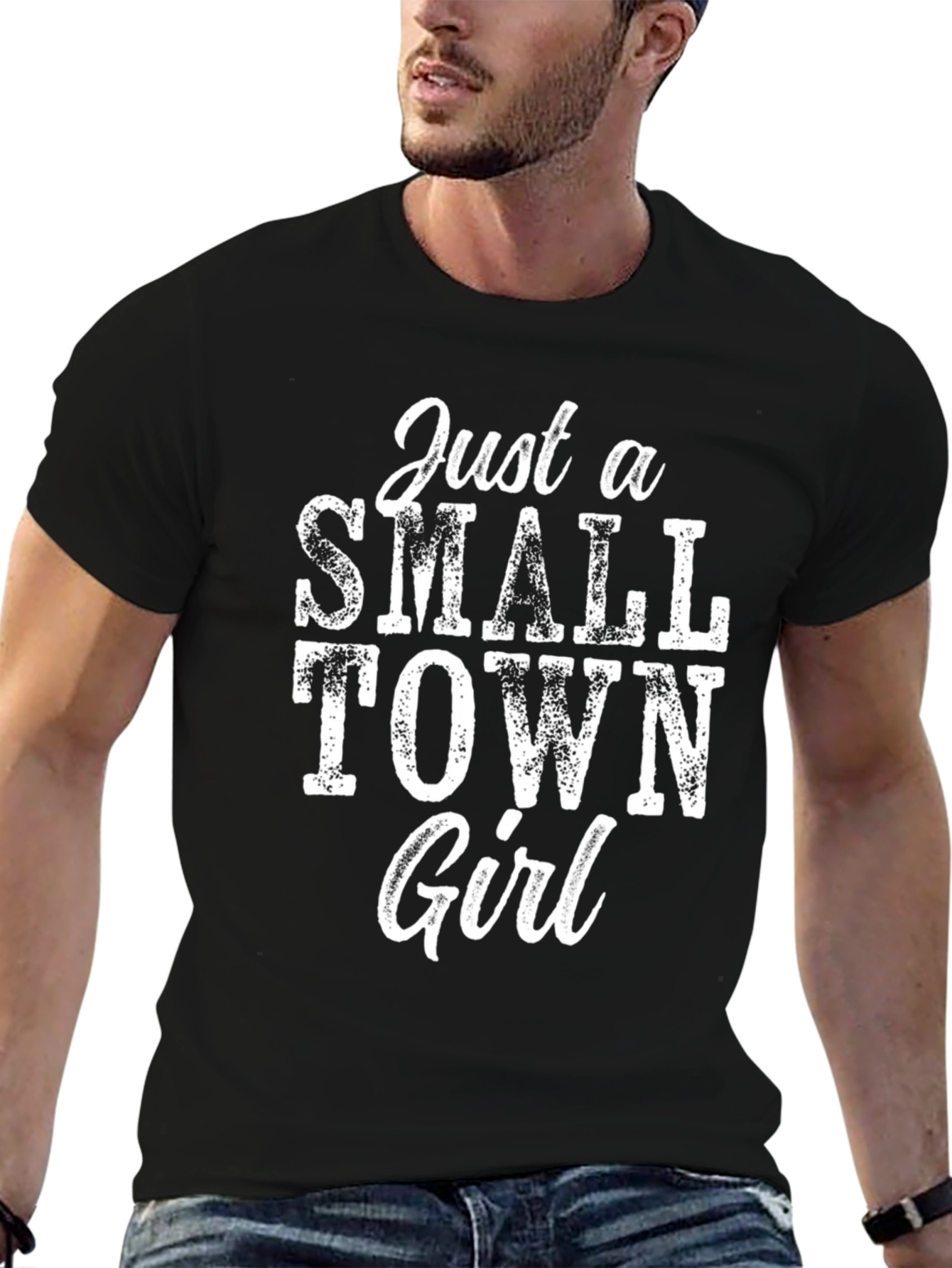 Just A Small Town Girl - Graphic T-Shirt