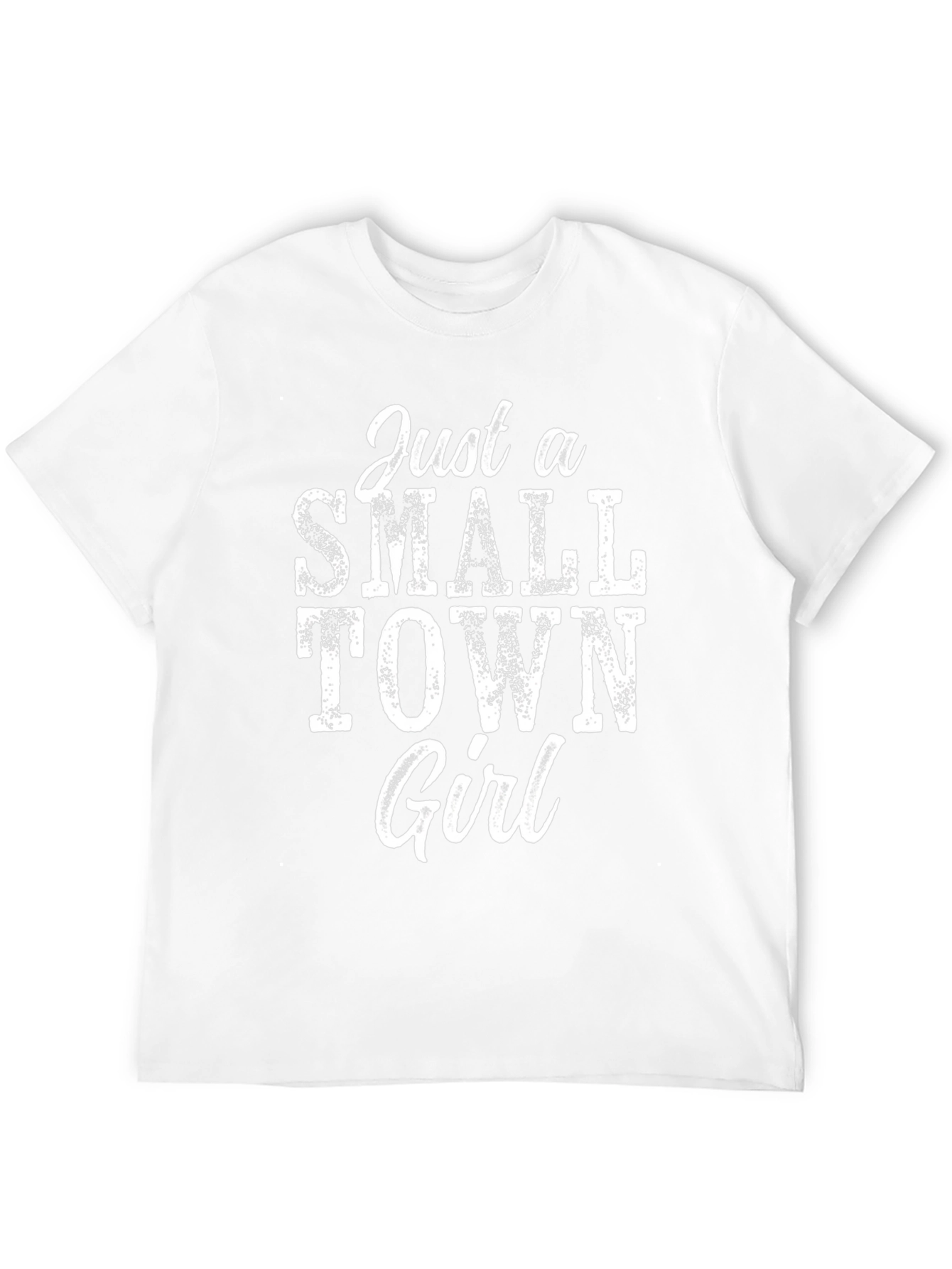 Just A Small Town Girl - Graphic T-Shirt