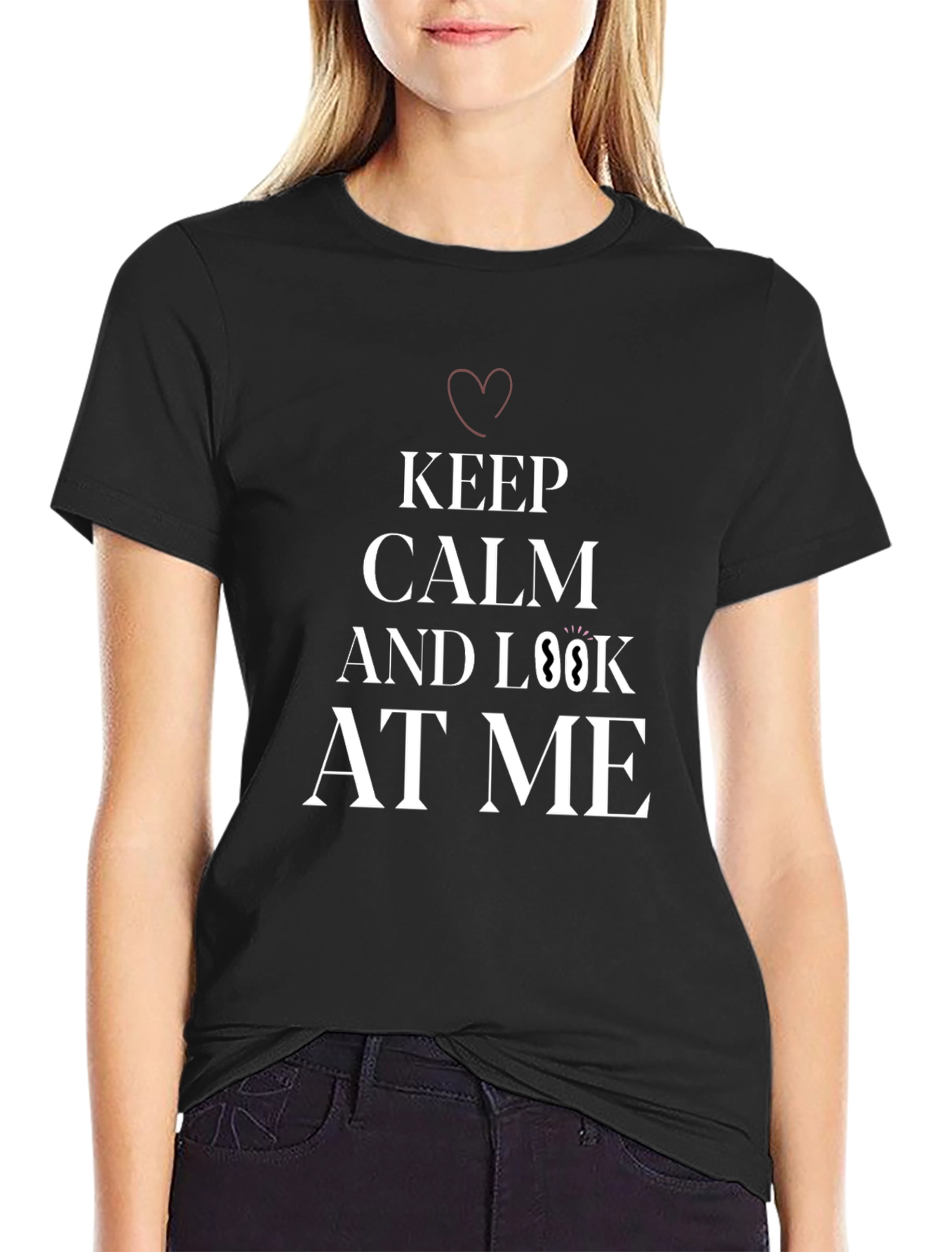 Keep Calm and Look At Me T-Shirt