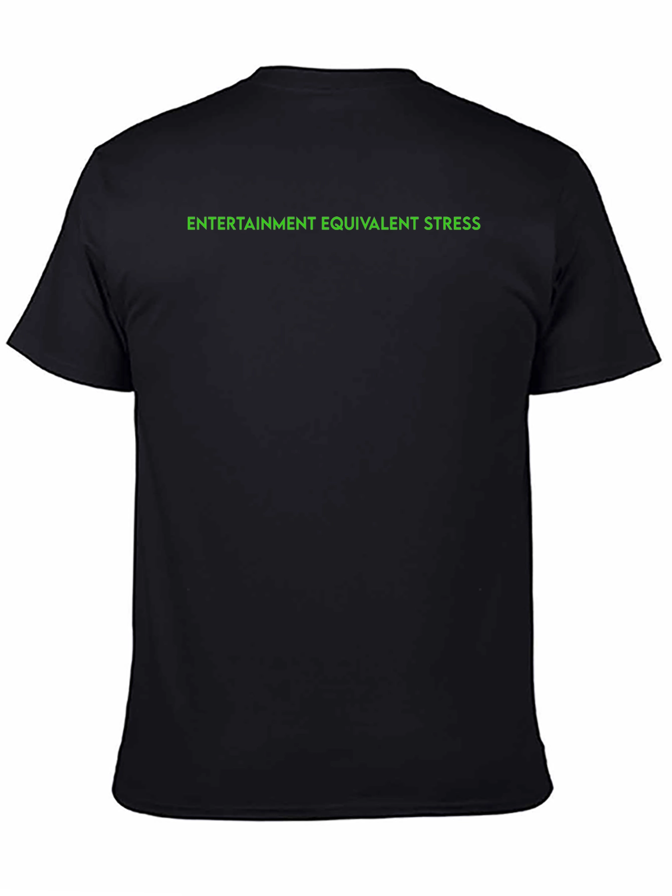 Entertainment Equivalent Stress T-Shirt