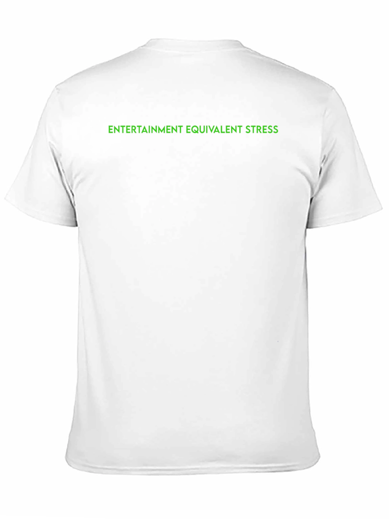 Entertainment Equivalent Stress T-Shirt