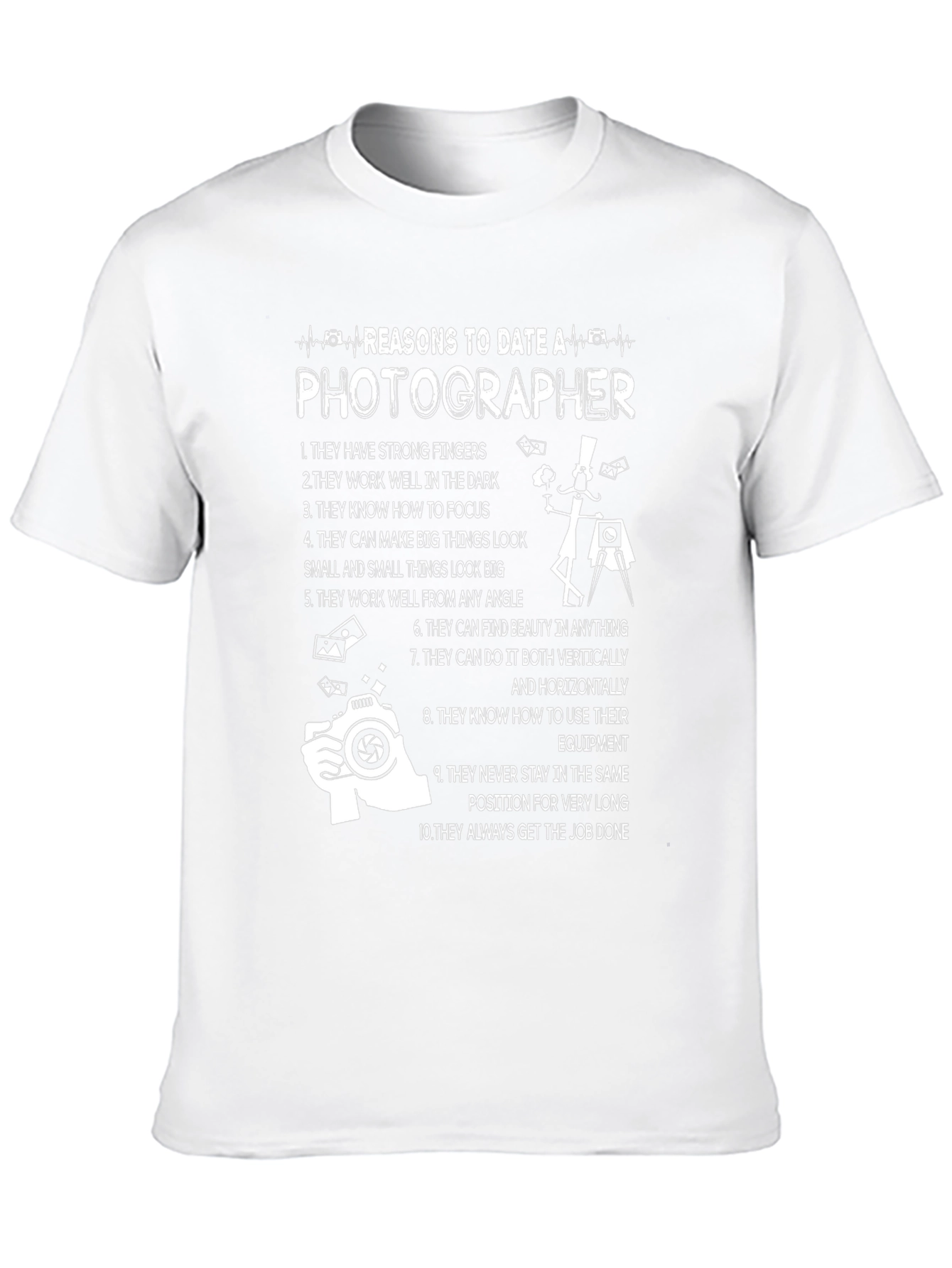 Reasons to Date a Photographer T-Shirt