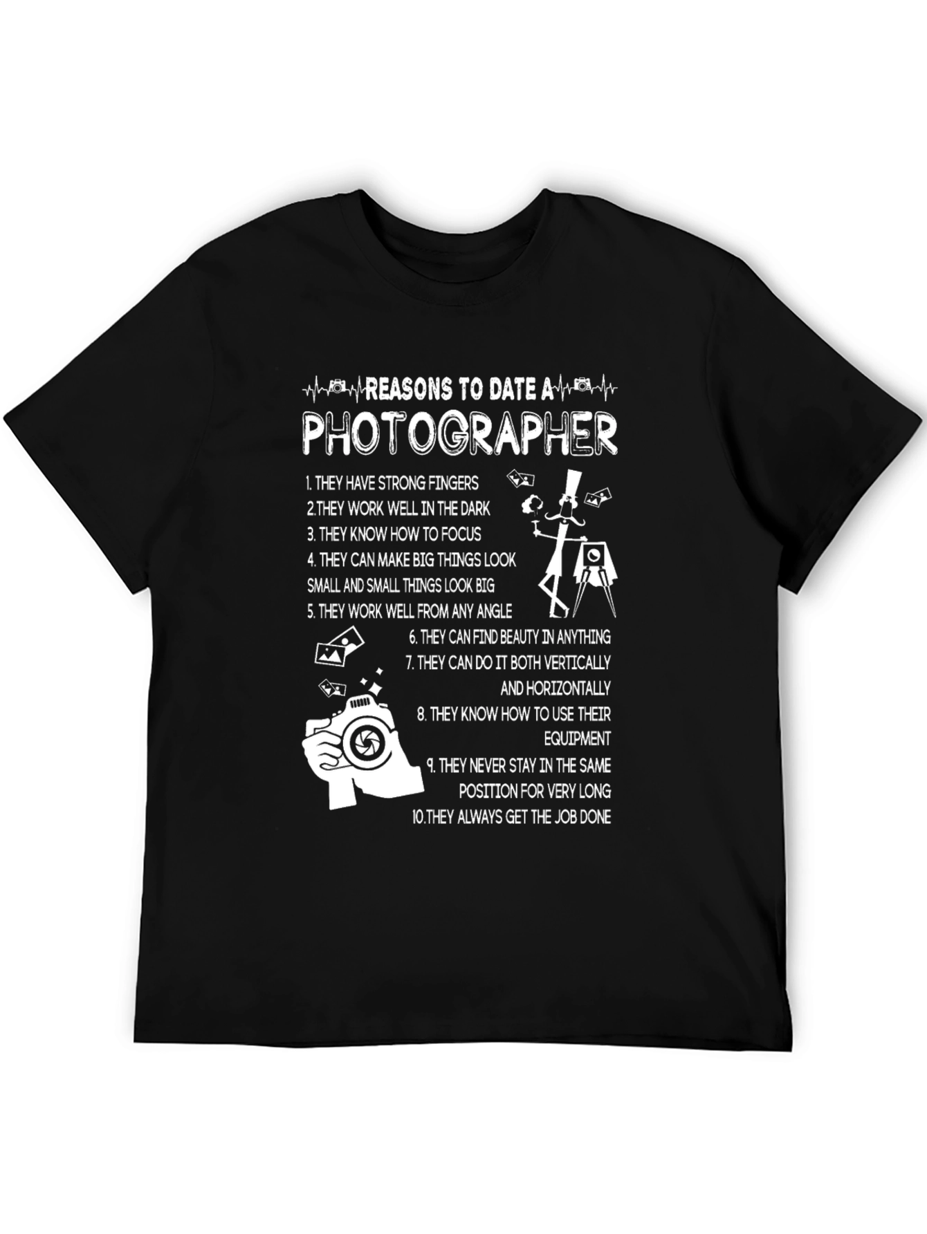 Reasons to Date a Photographer T-Shirt