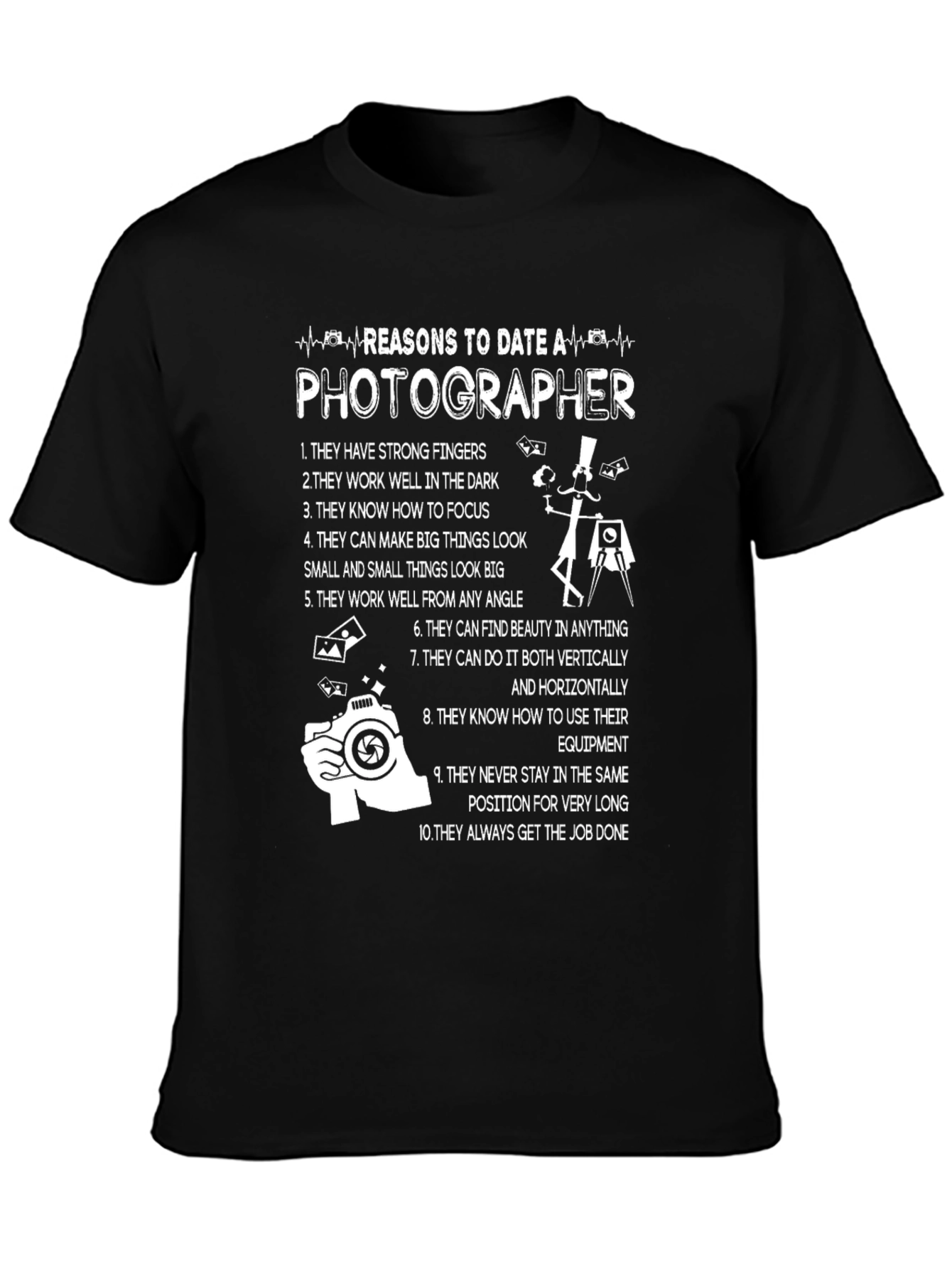 Reasons to Date a Photographer T-Shirt