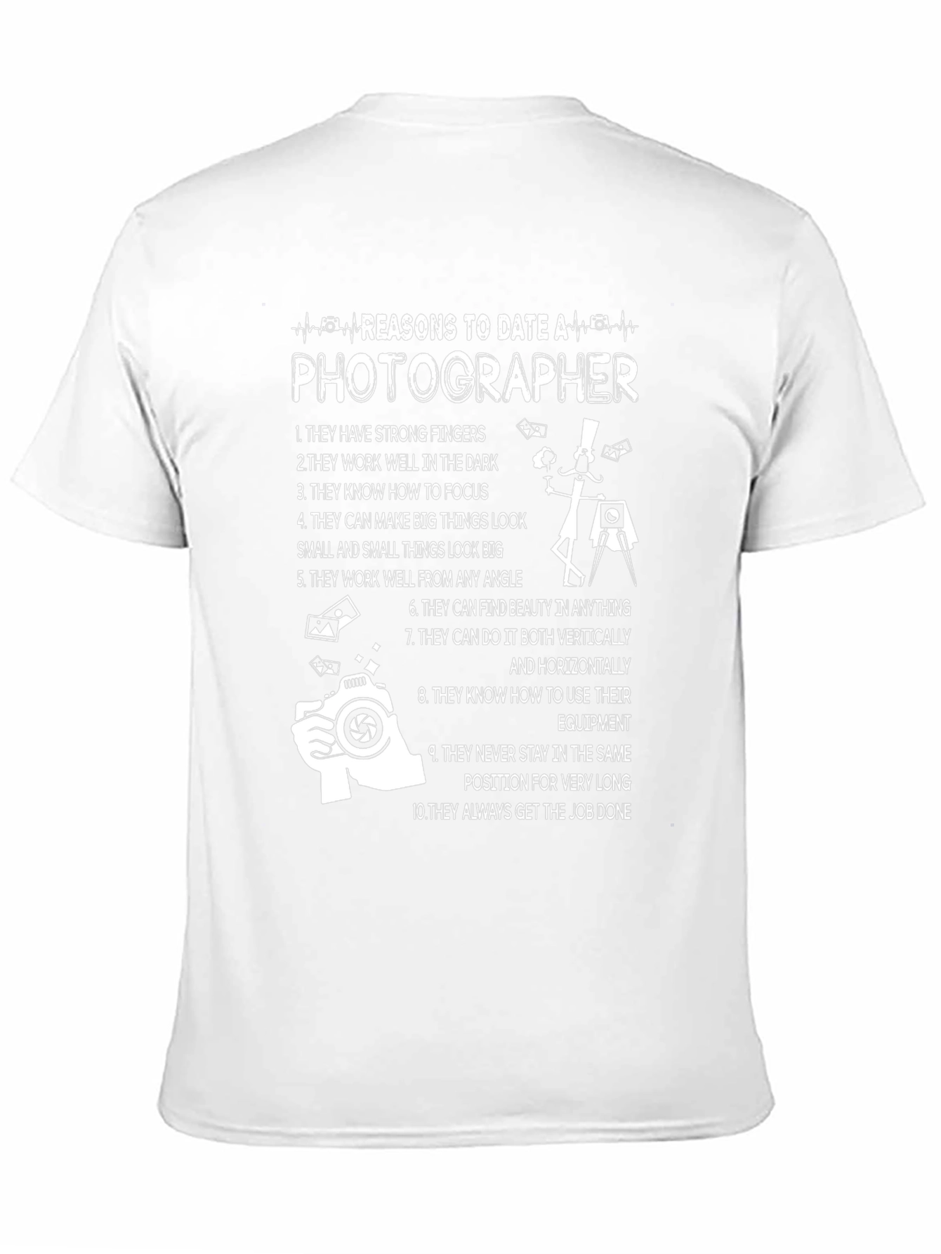 Reasons to Date a Photographer T-Shirt