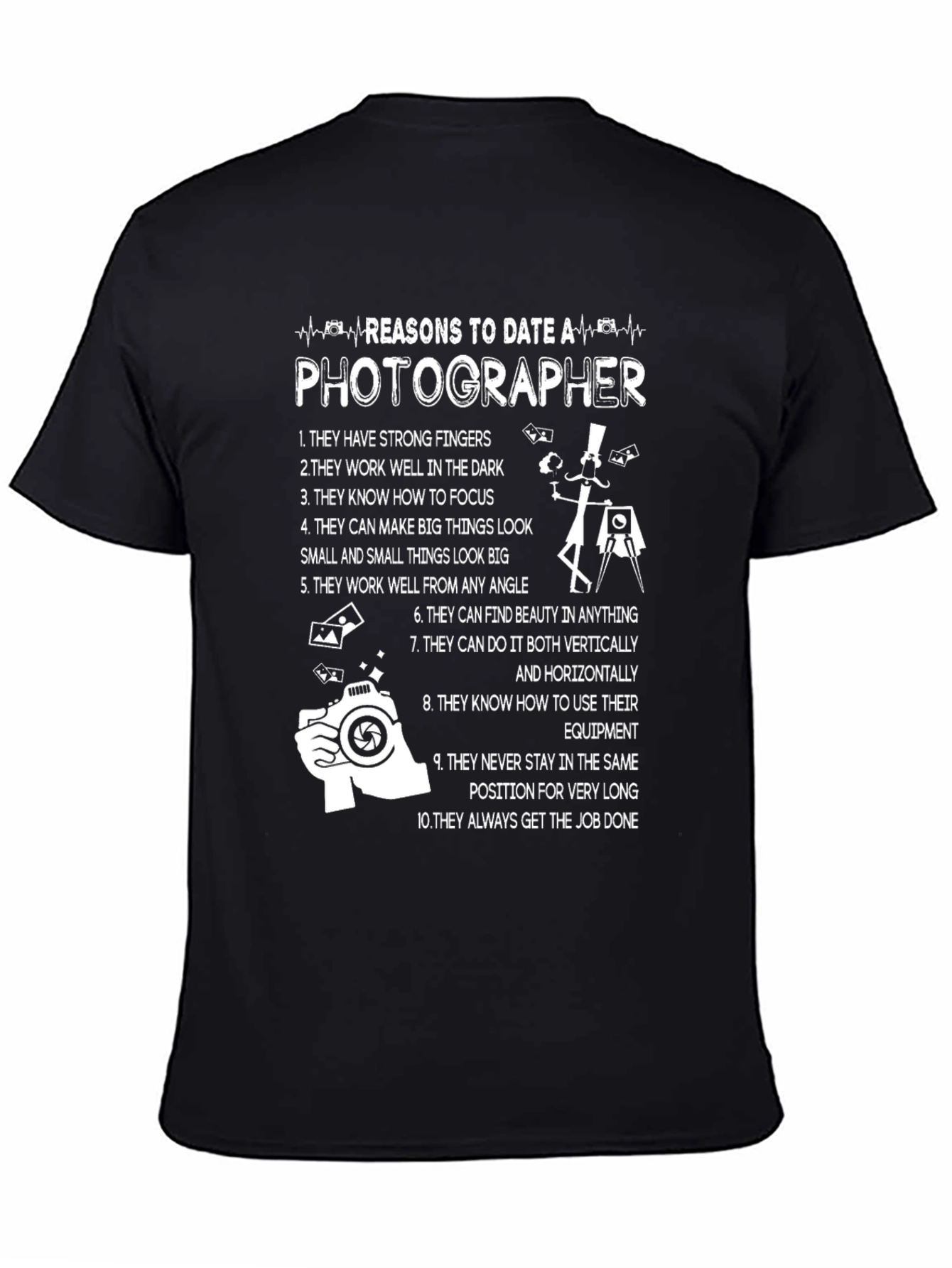Reasons to Date a Photographer T-Shirt