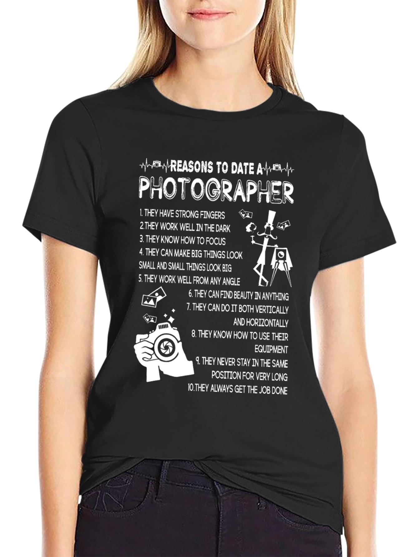 Reasons to Date a Photographer T-Shirt