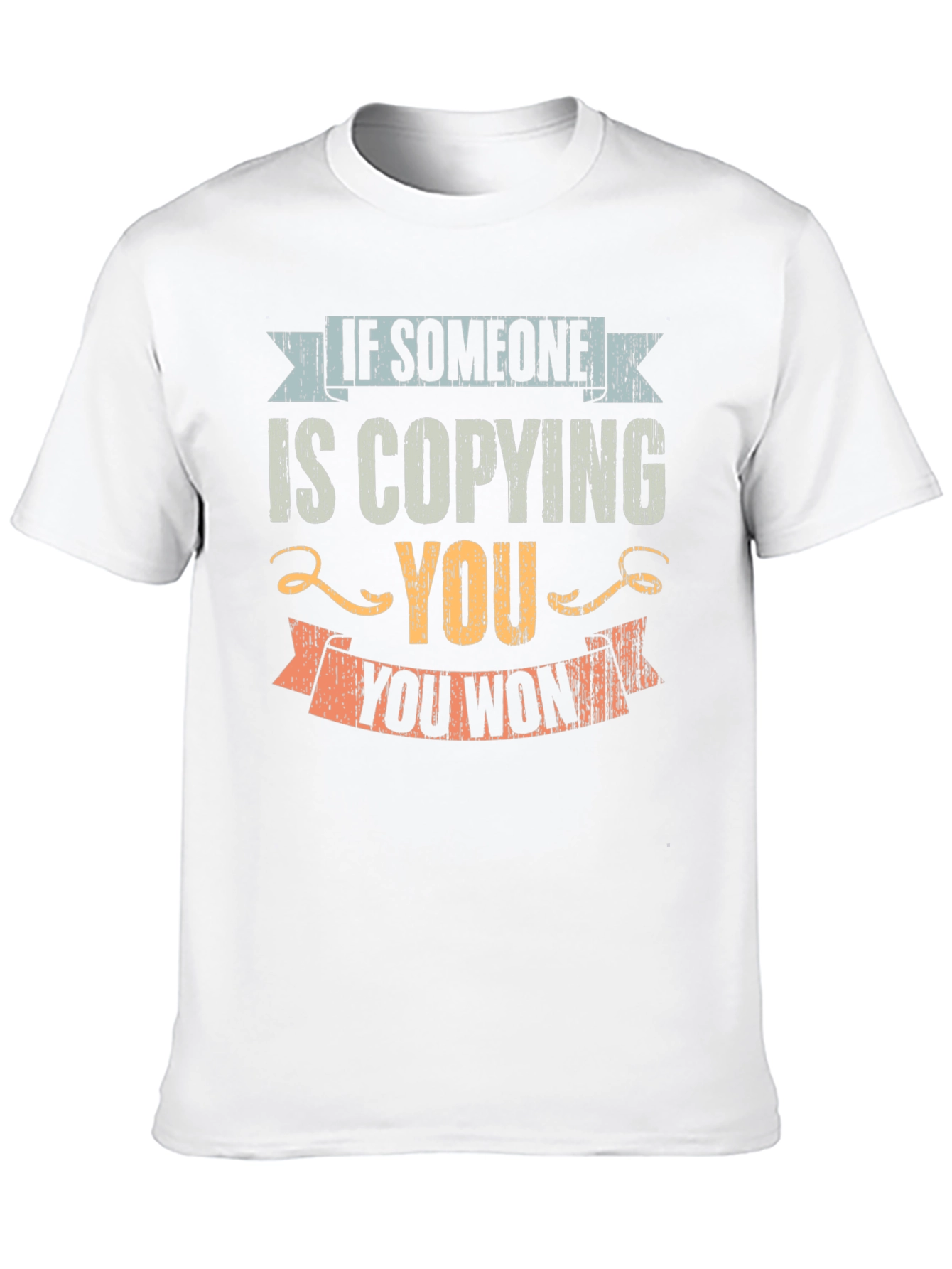 Copying You Motivational T-Shirt