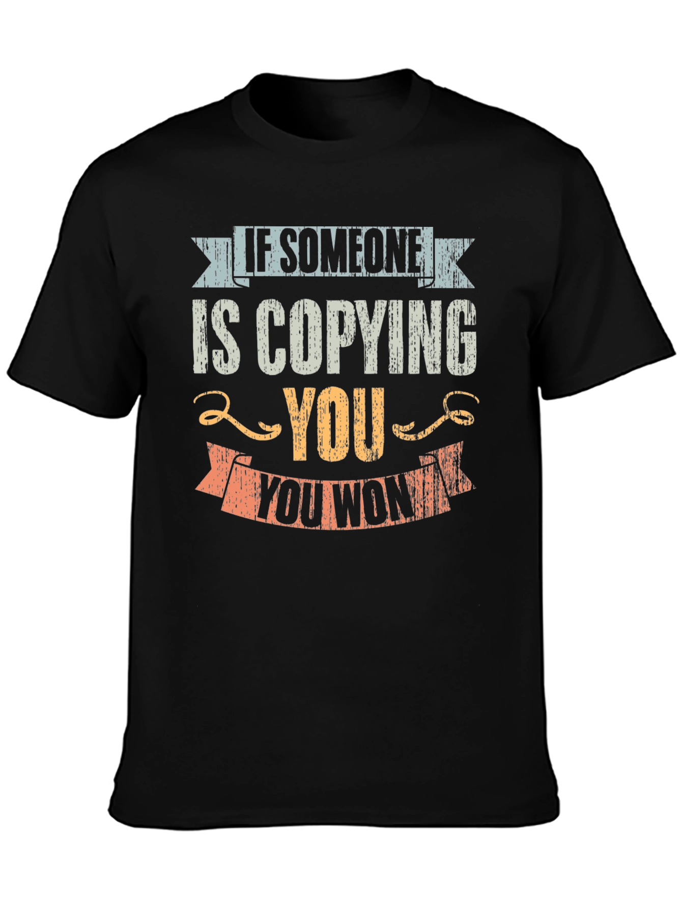 Copying You Motivational T-Shirt