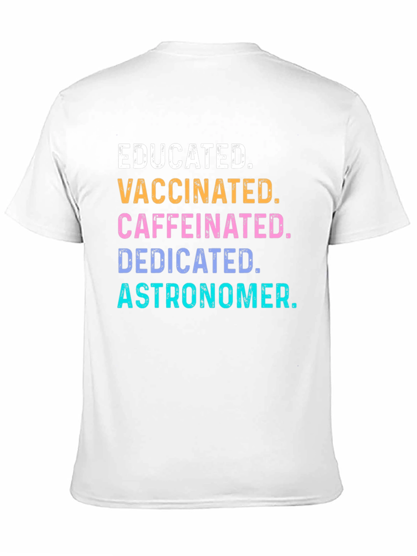 Educated Vaccinated Caffeinated Astronomer Tee