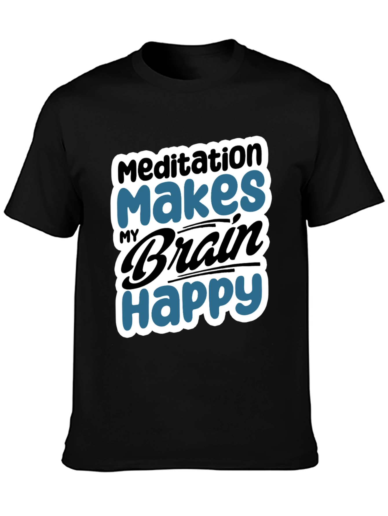 Meditation Makes My Brain Happy T-Shirt