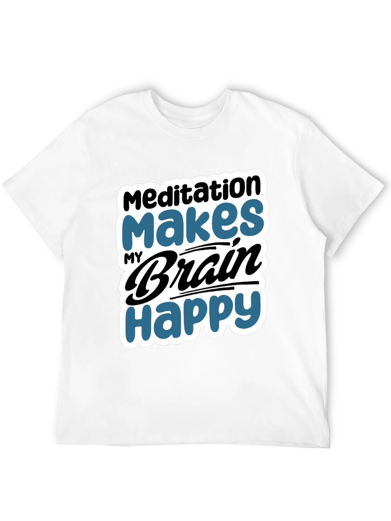 Meditation Makes My Brain Happy T-Shirt