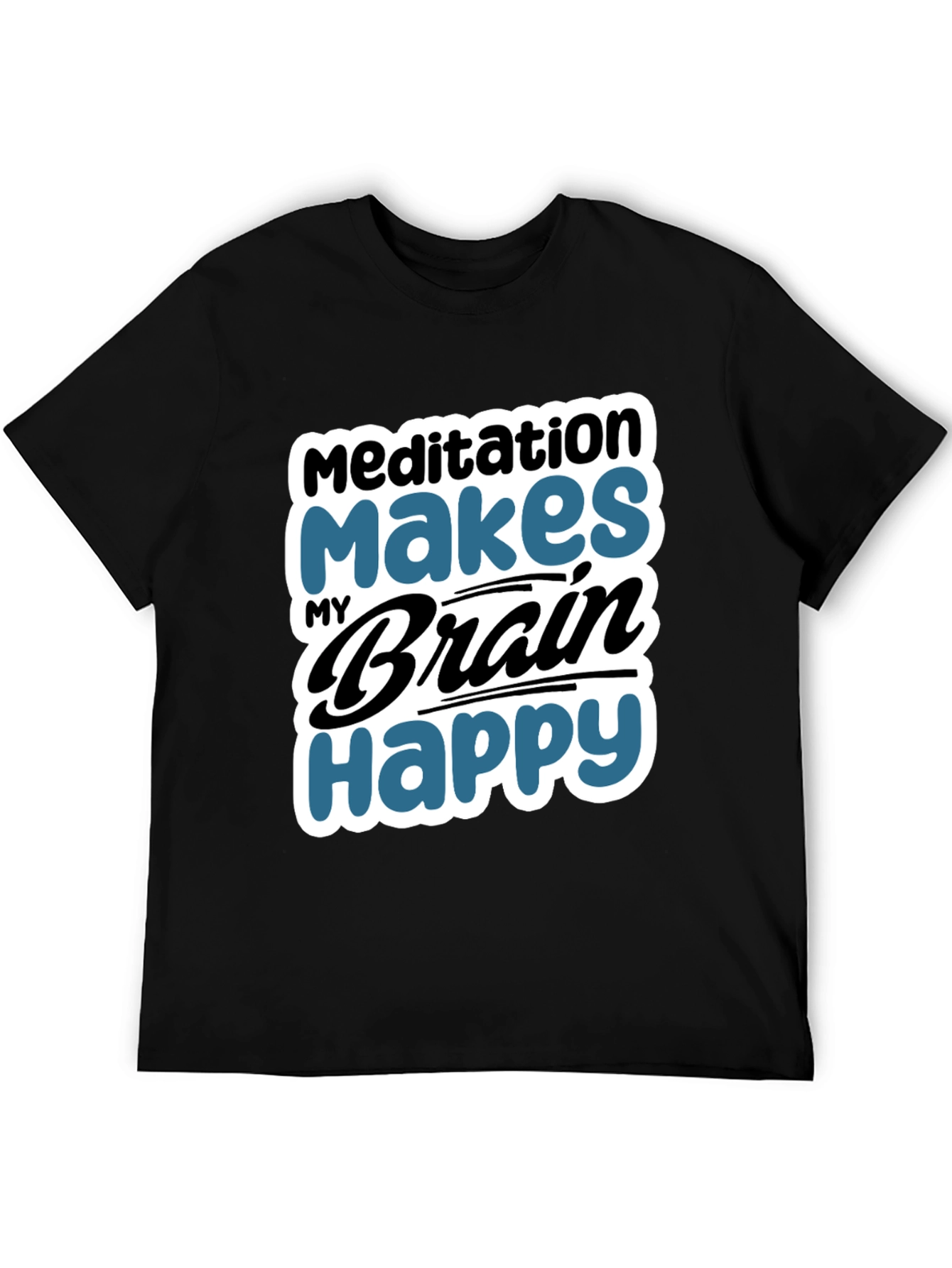 Meditation Makes My Brain Happy T-Shirt