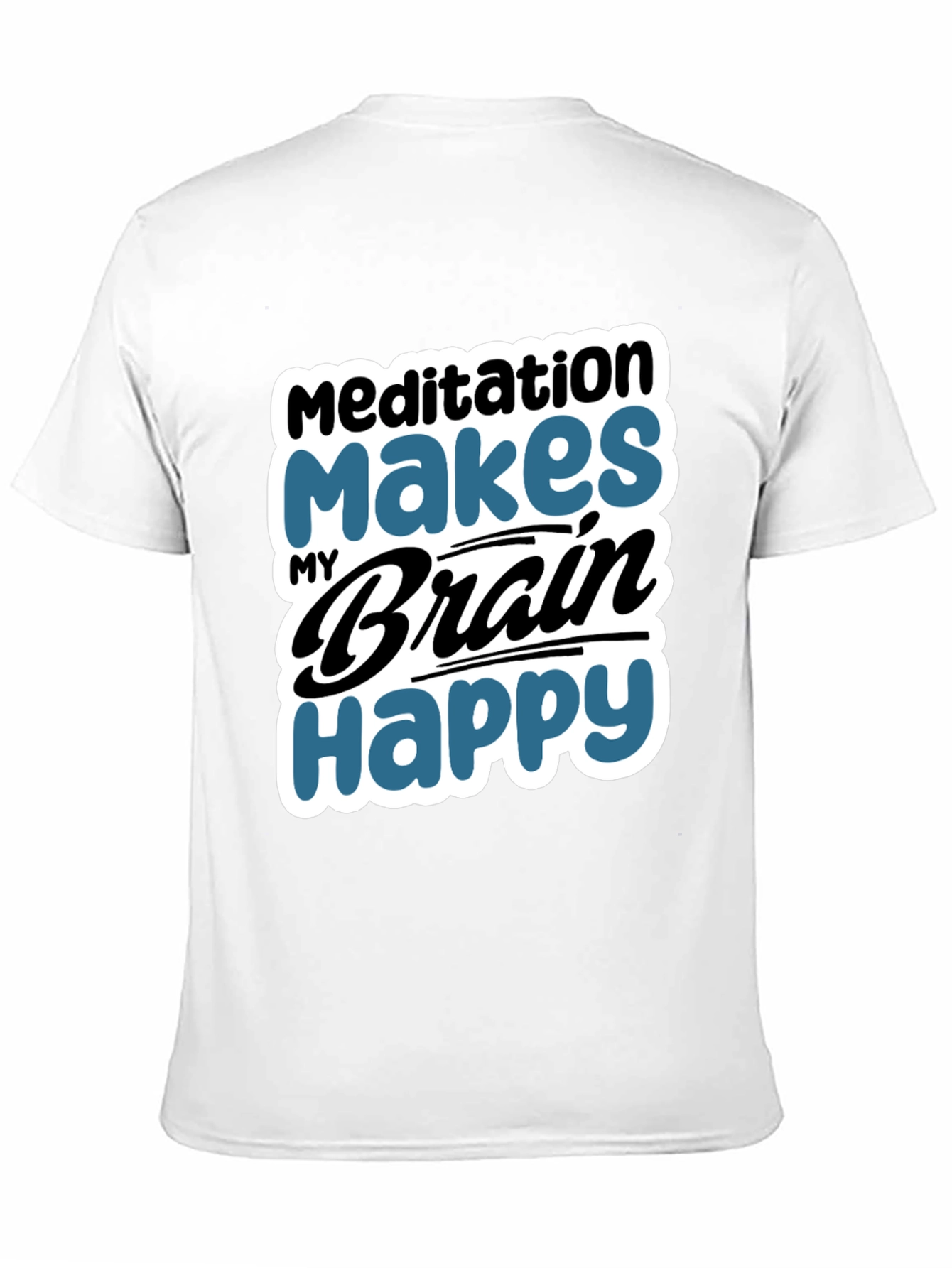 Meditation Makes My Brain Happy T-Shirt