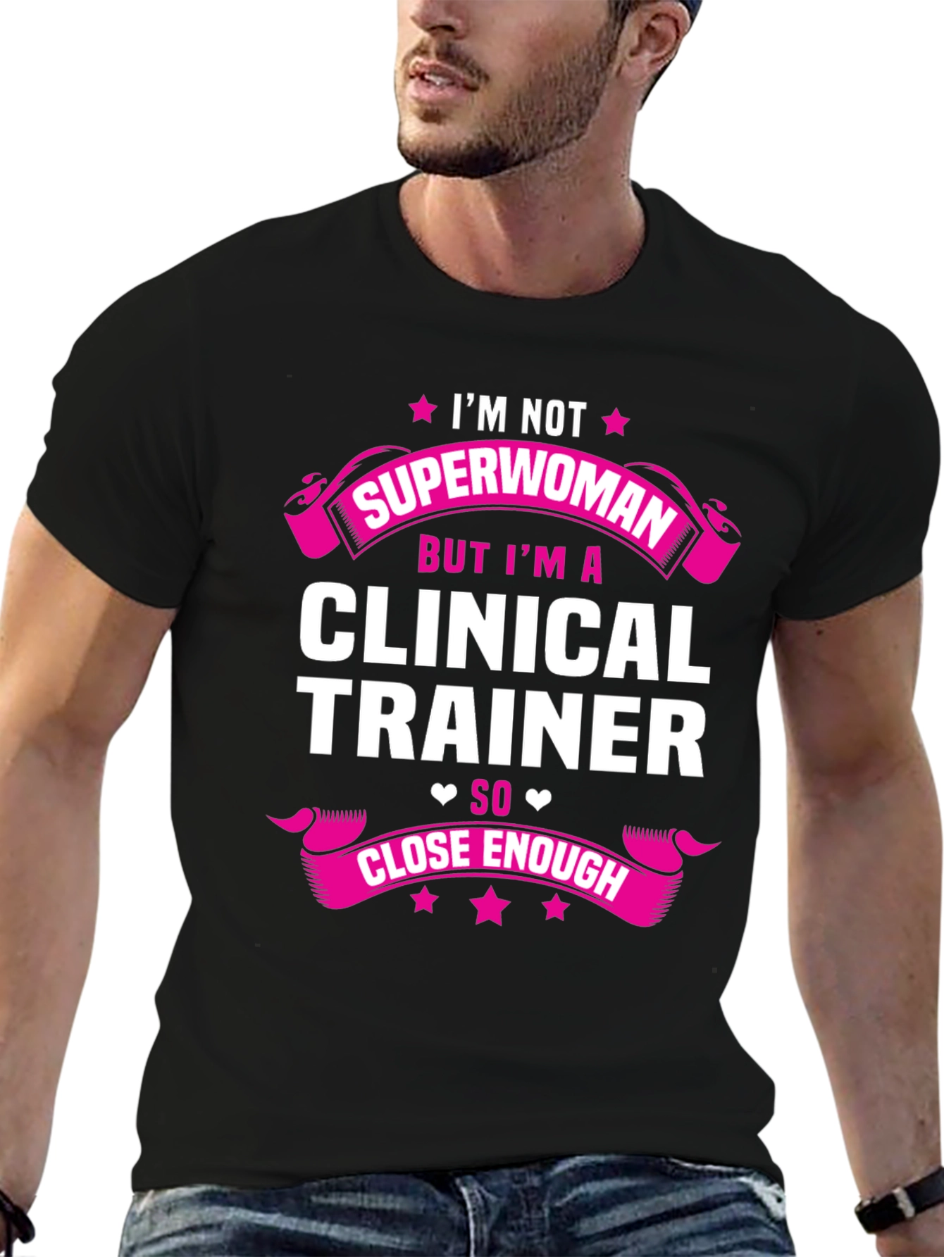 Clinical Trainer T-Shirt - Superwoman Close Enough Graphic Tee