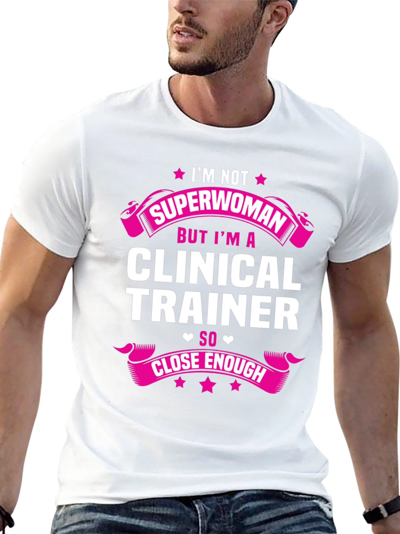 Clinical Trainer T-Shirt - Superwoman Close Enough Graphic Tee