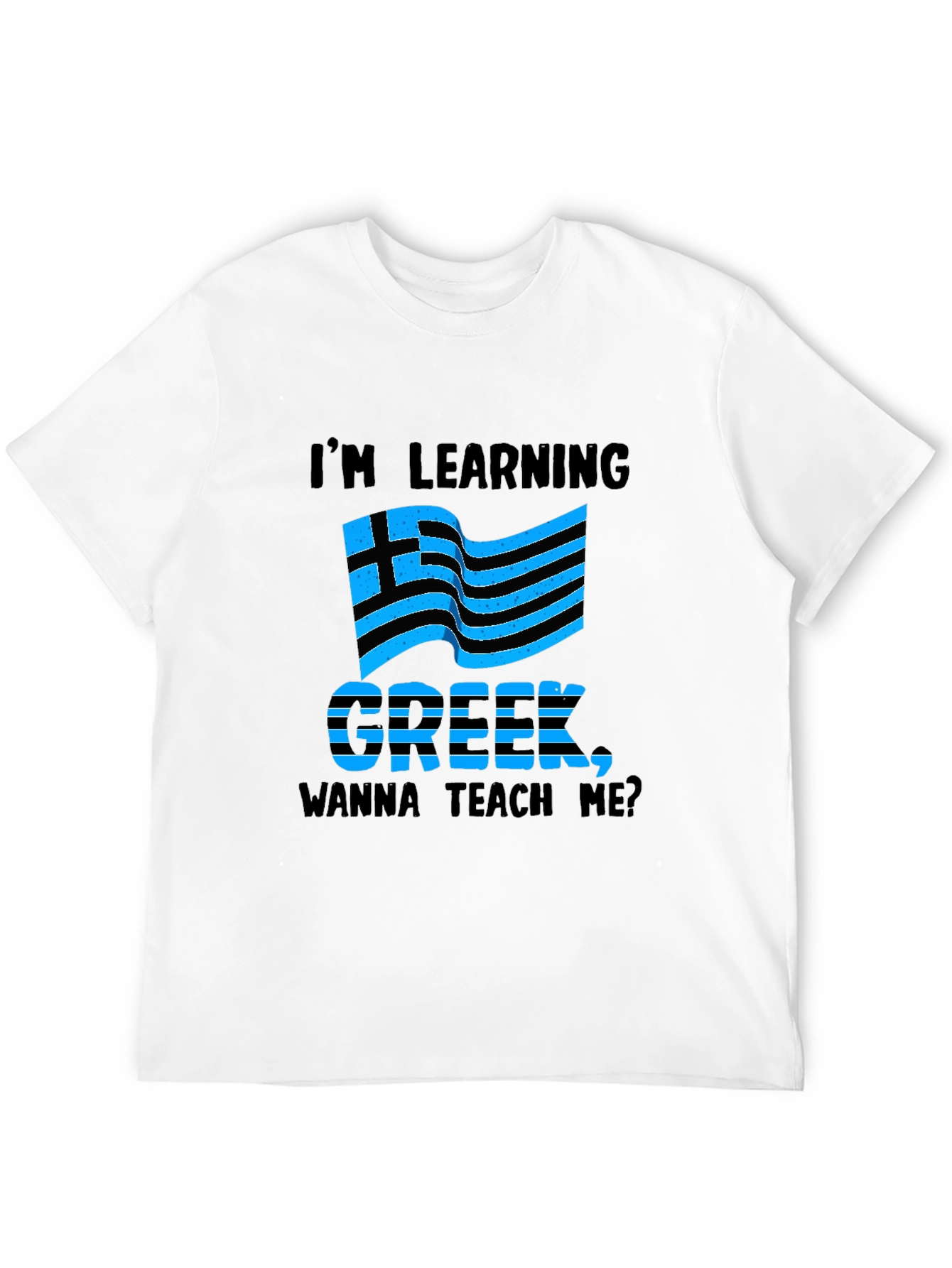 Im Learning Greek T-Shirt Funny Novelty Tee