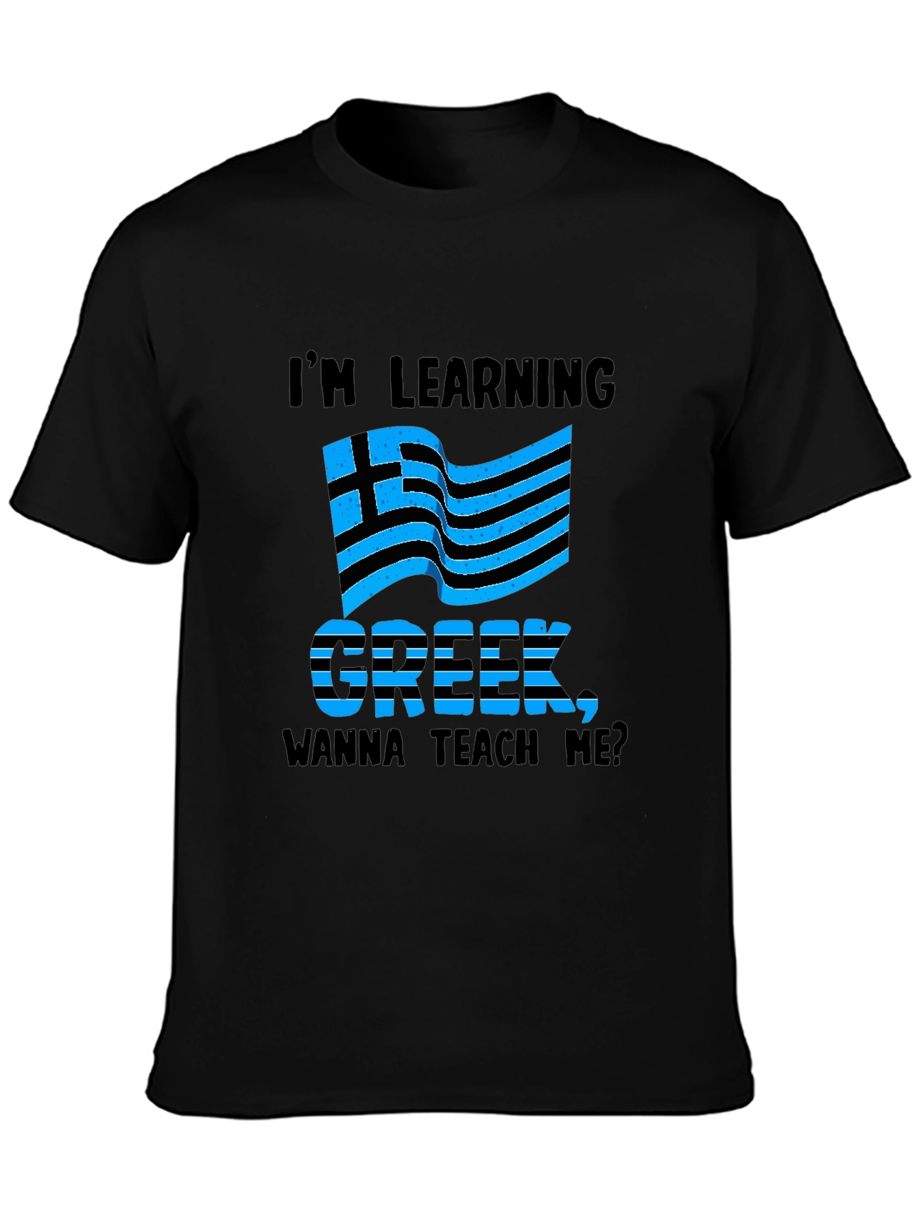 Im Learning Greek T-Shirt Funny Novelty Tee
