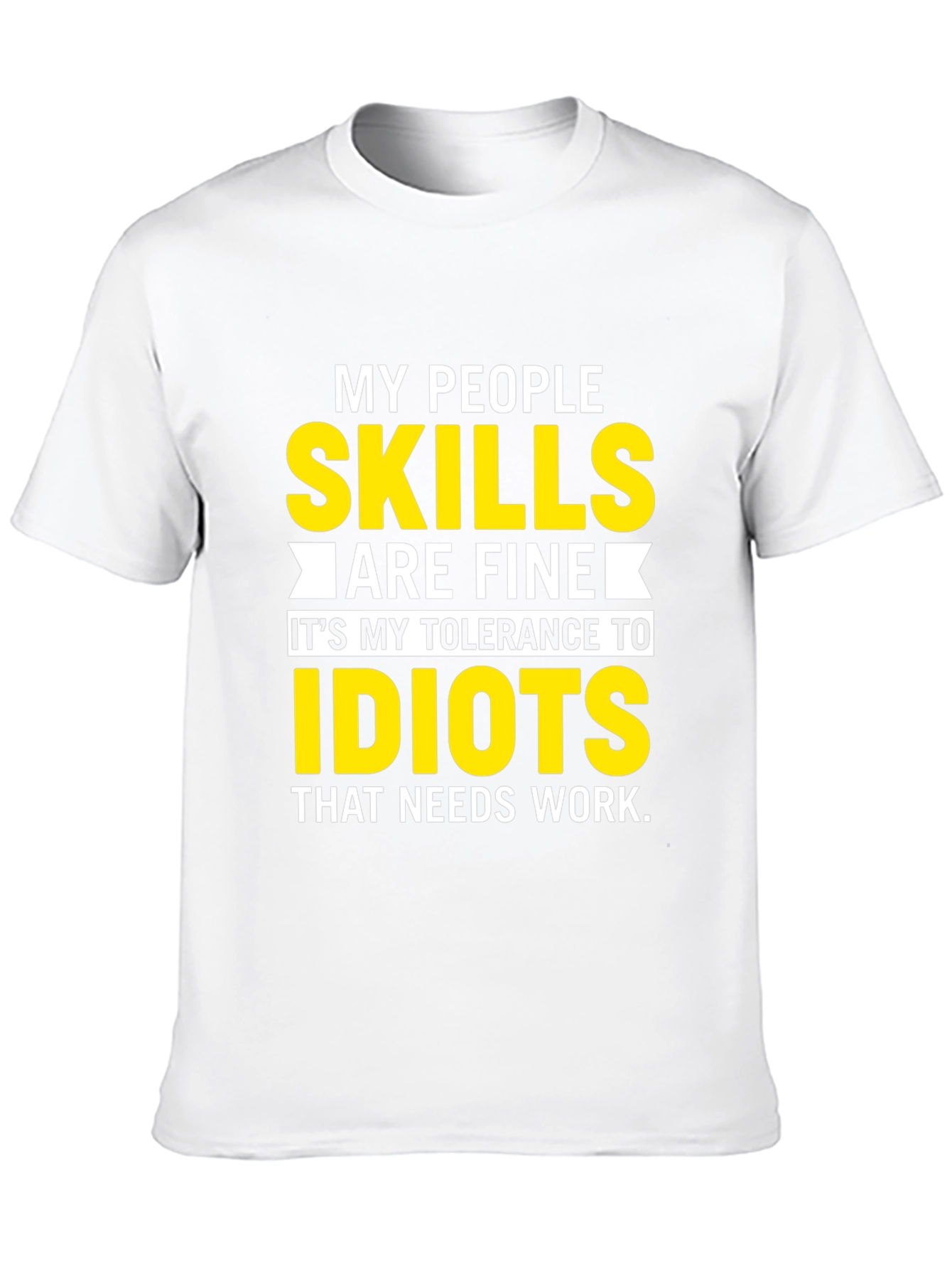 My People Skills T-Shirt: Tolerance to Idiots