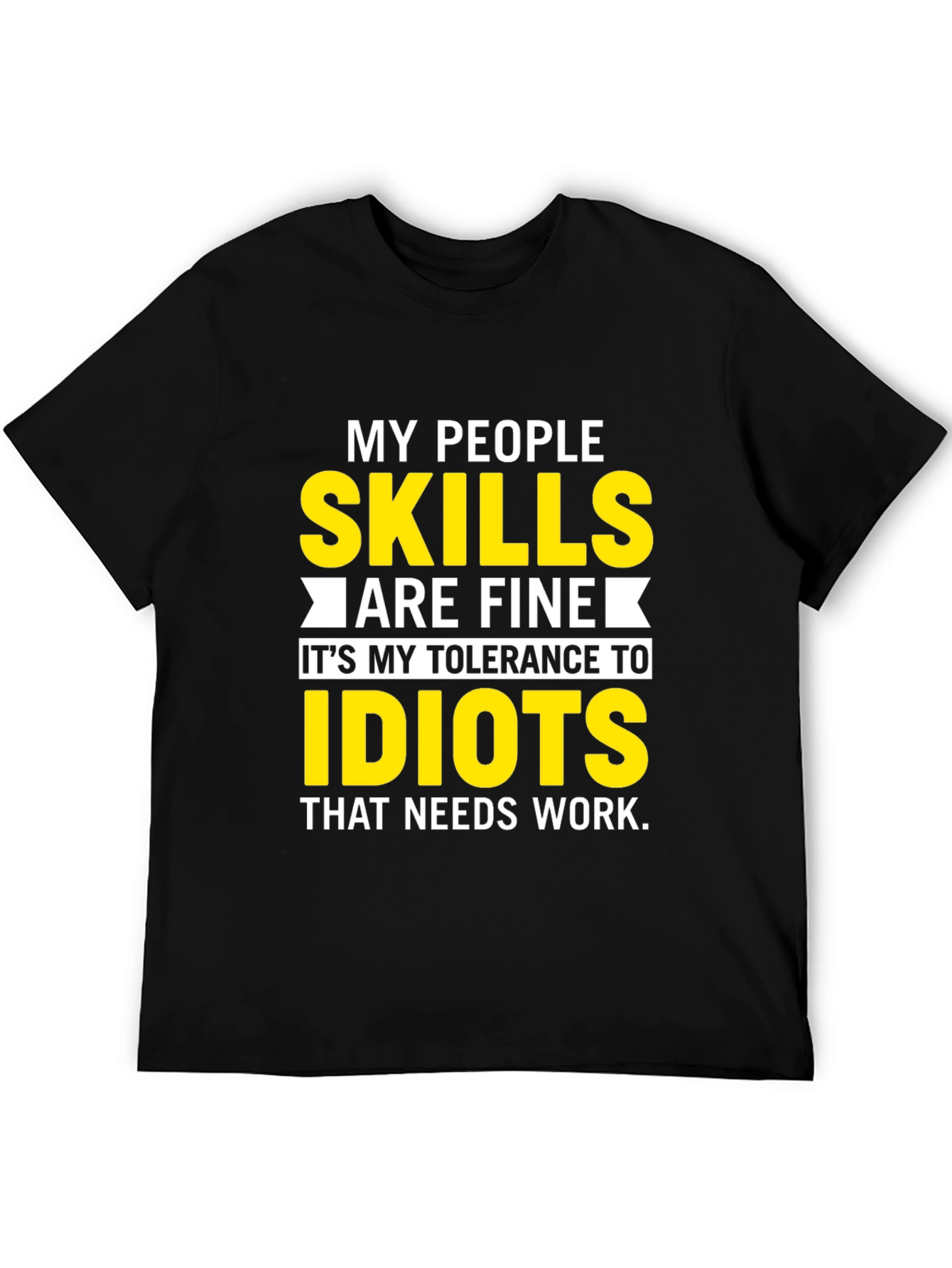 My People Skills T-Shirt: Tolerance to Idiots