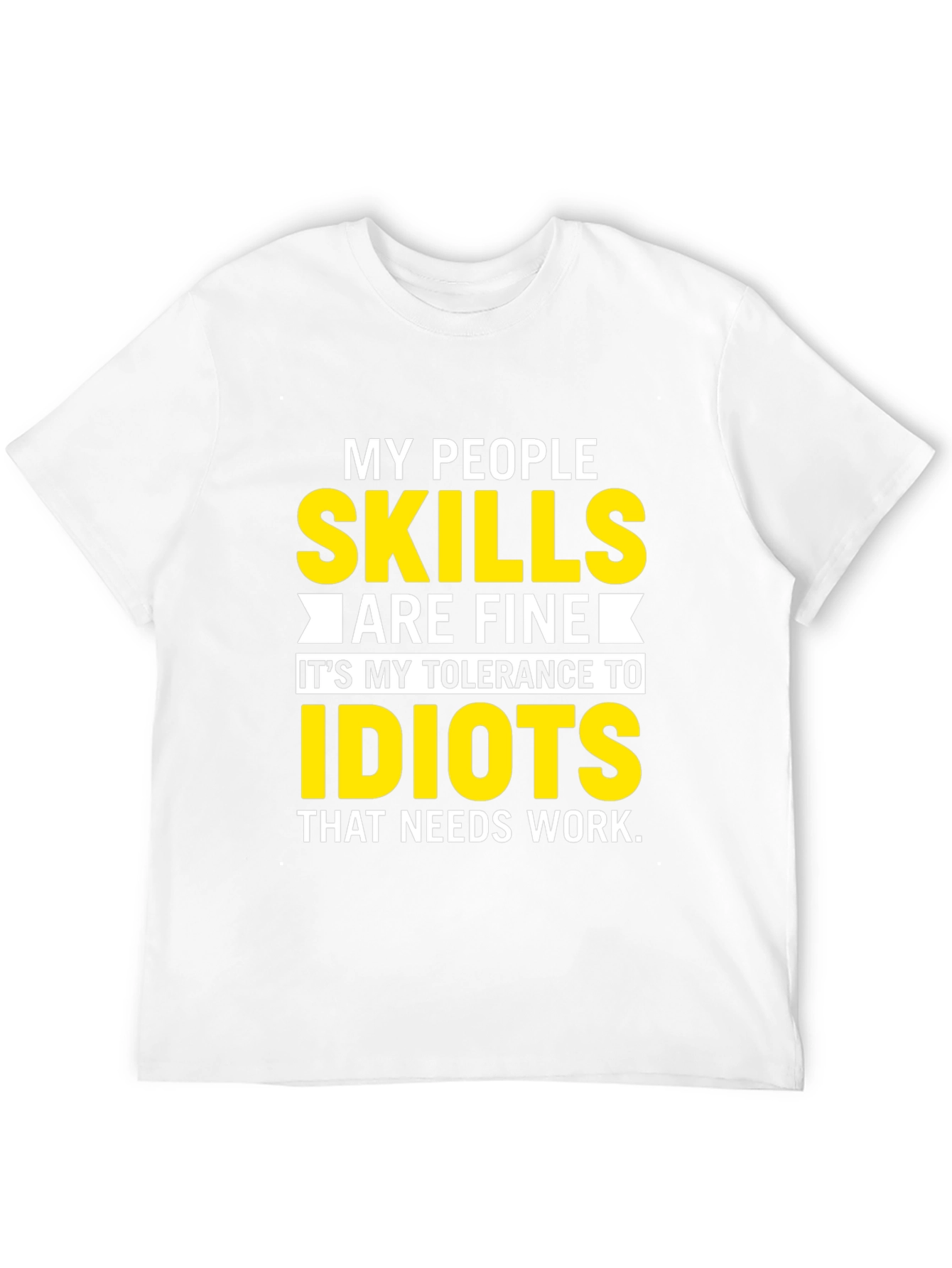 My People Skills T-Shirt: Tolerance to Idiots