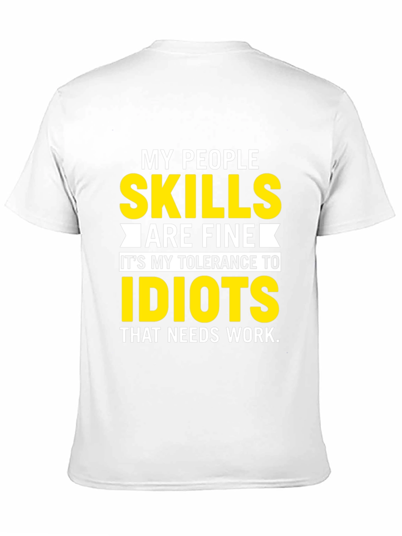 My People Skills T-Shirt: Tolerance to Idiots