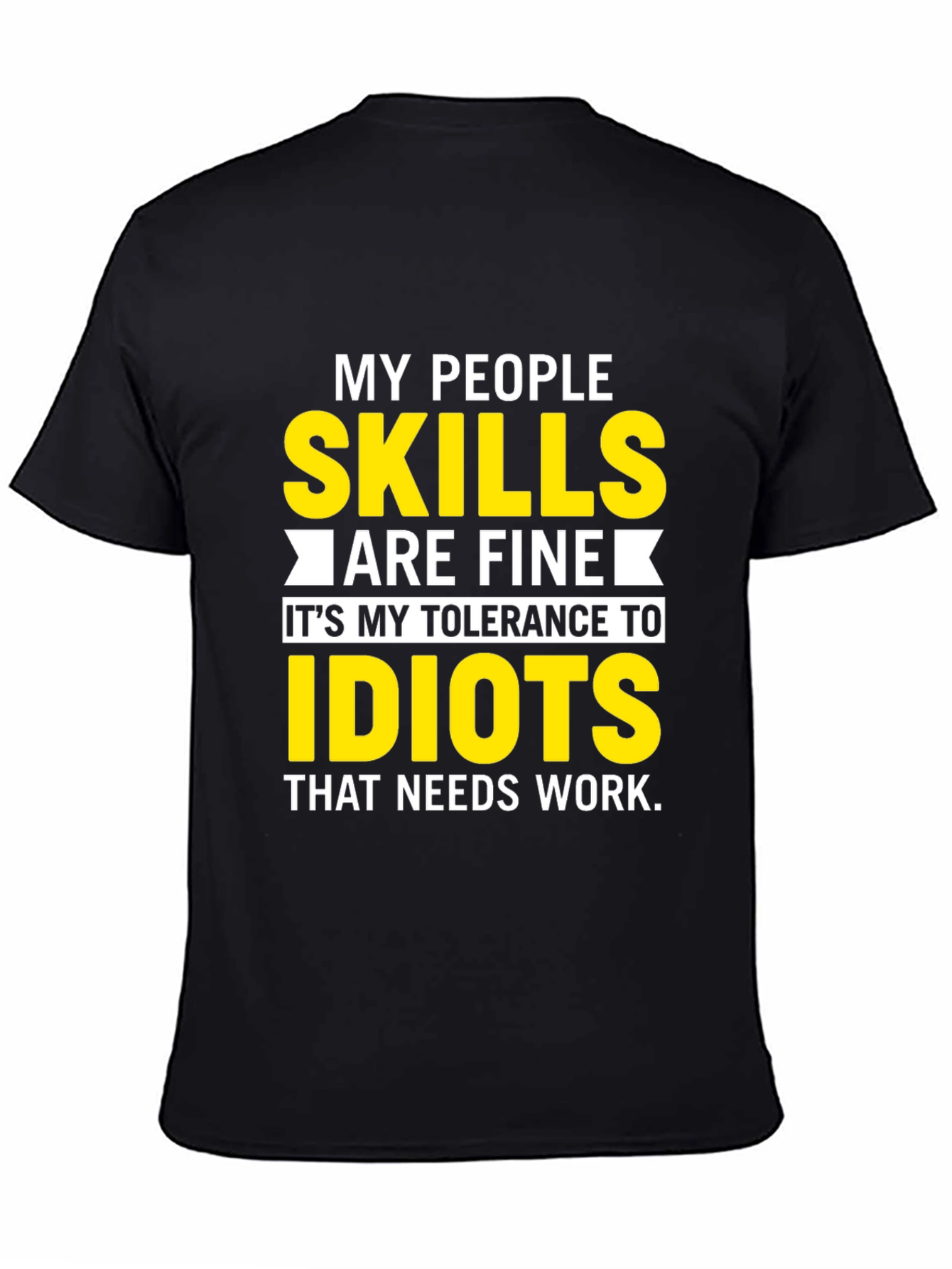 My People Skills T-Shirt: Tolerance to Idiots