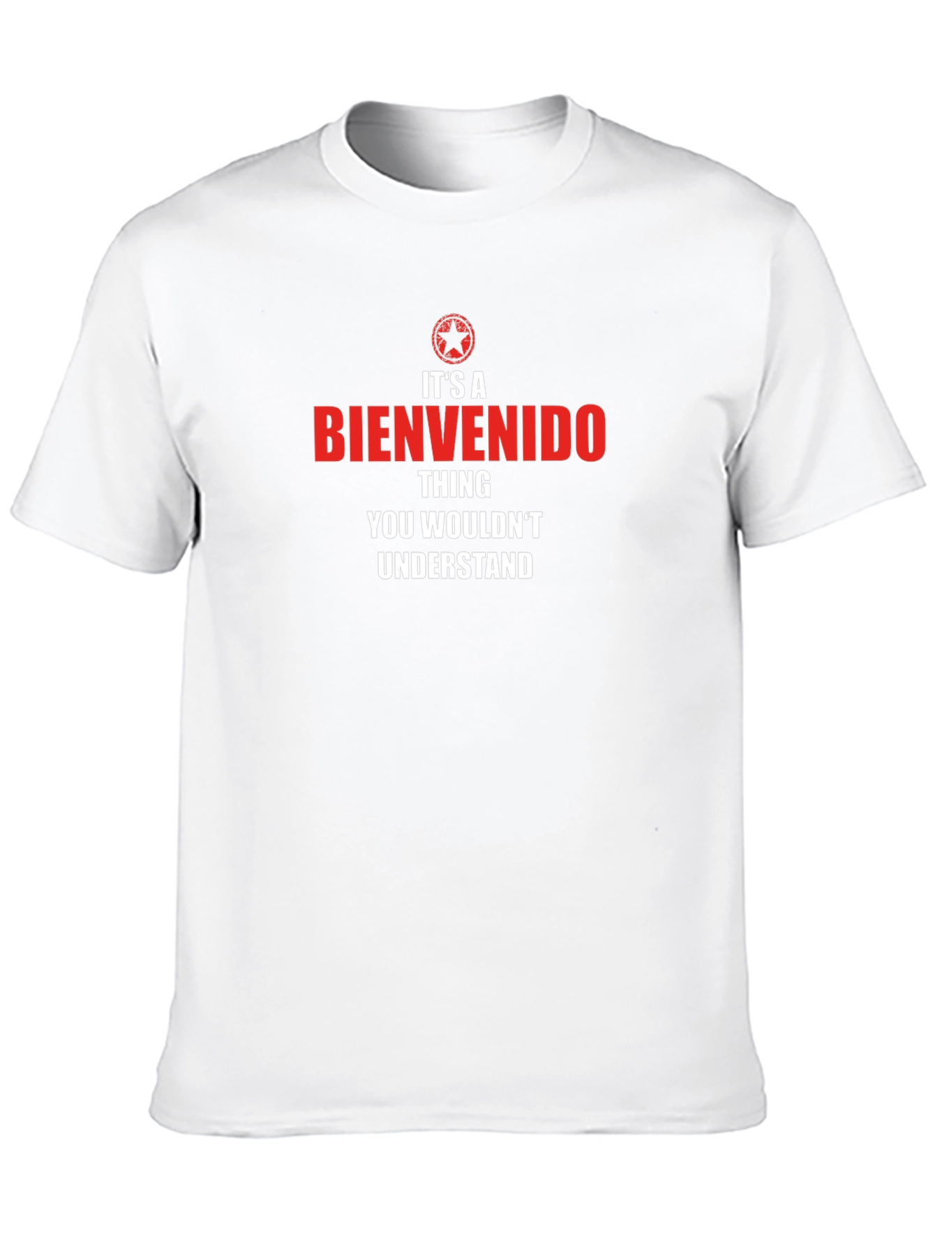 Bienvenido Thing T-Shirt - You Wouldnt Understand