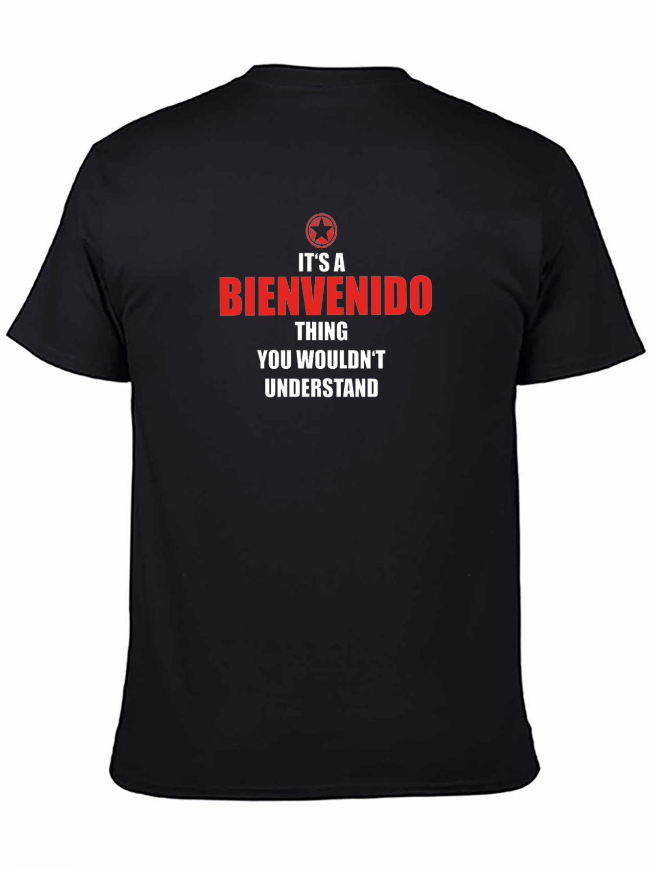 Bienvenido Thing T-Shirt - You Wouldnt Understand
